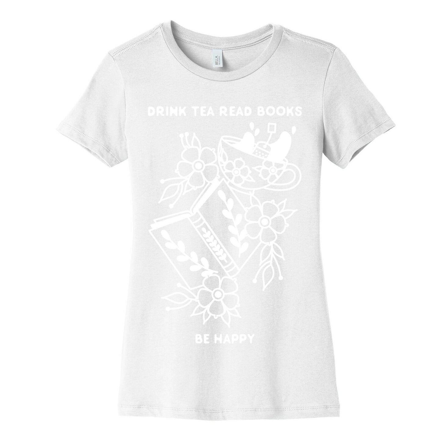 Drink Tea Read Books Be Happy Women's Cotton Tee