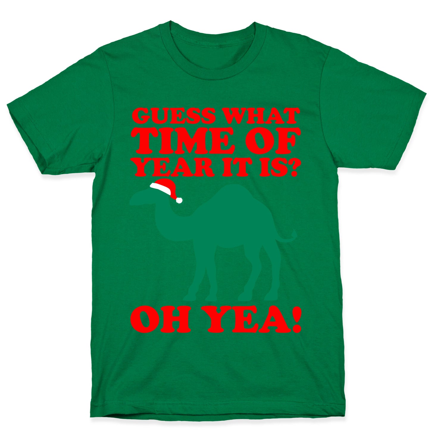 Guess What Time of Year it is? (Christmas hump day Shirt) T-Shirt