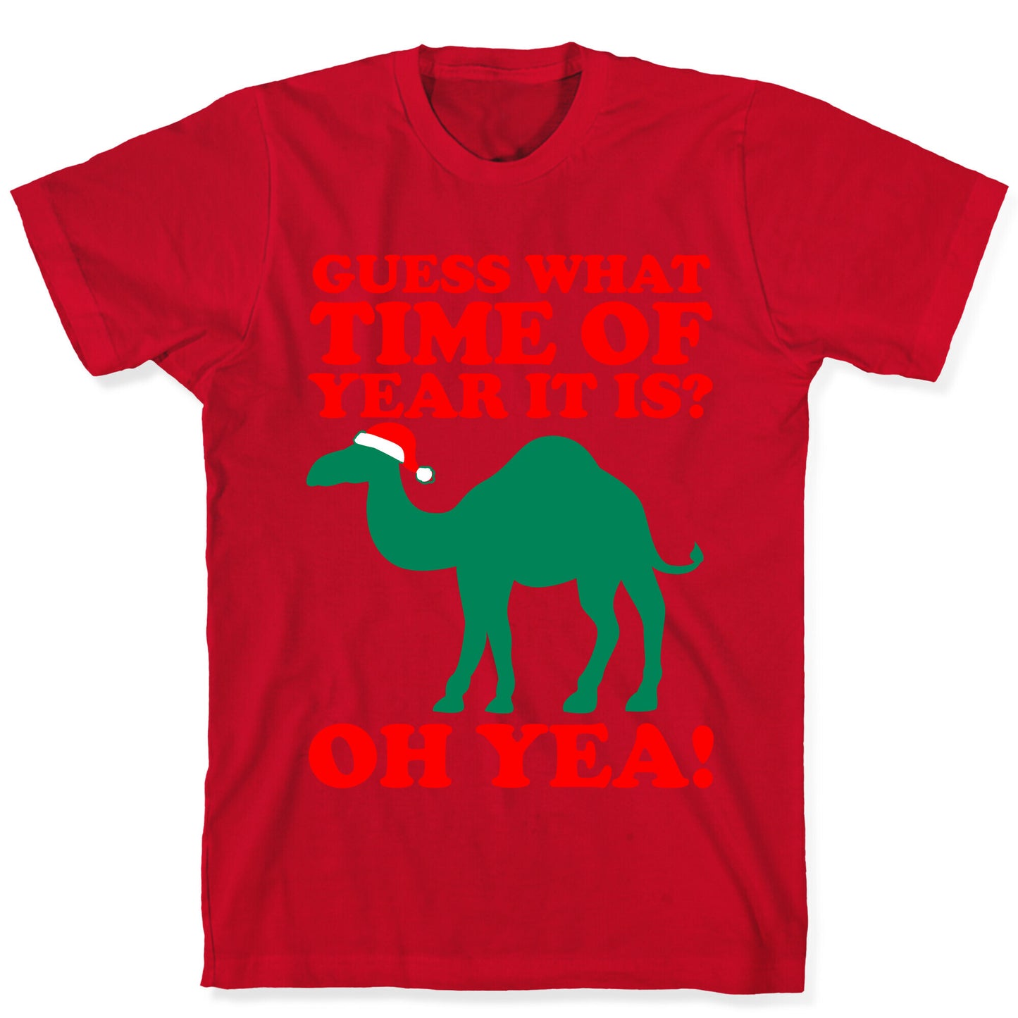 Guess What Time of Year it is? (Christmas hump day Shirt) T-Shirt
