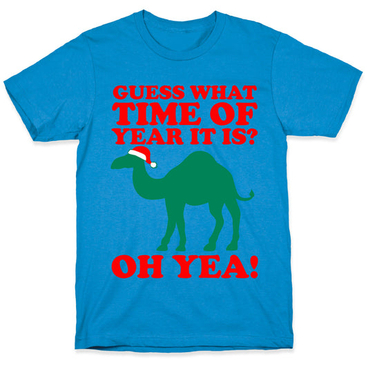 Guess What Time of Year it is? (Christmas hump day Shirt) T-Shirt