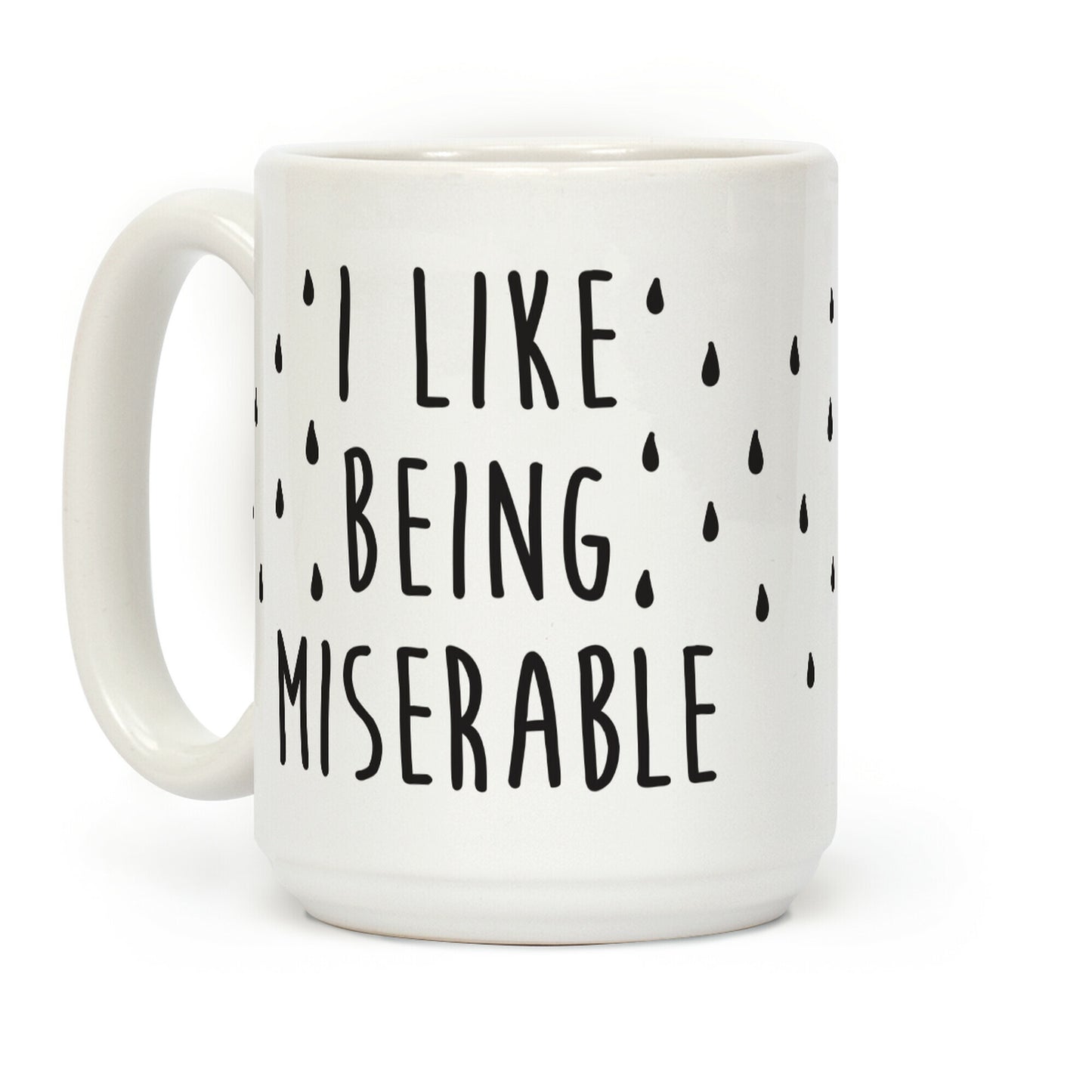 I Like Being Miserable Coffee Mug