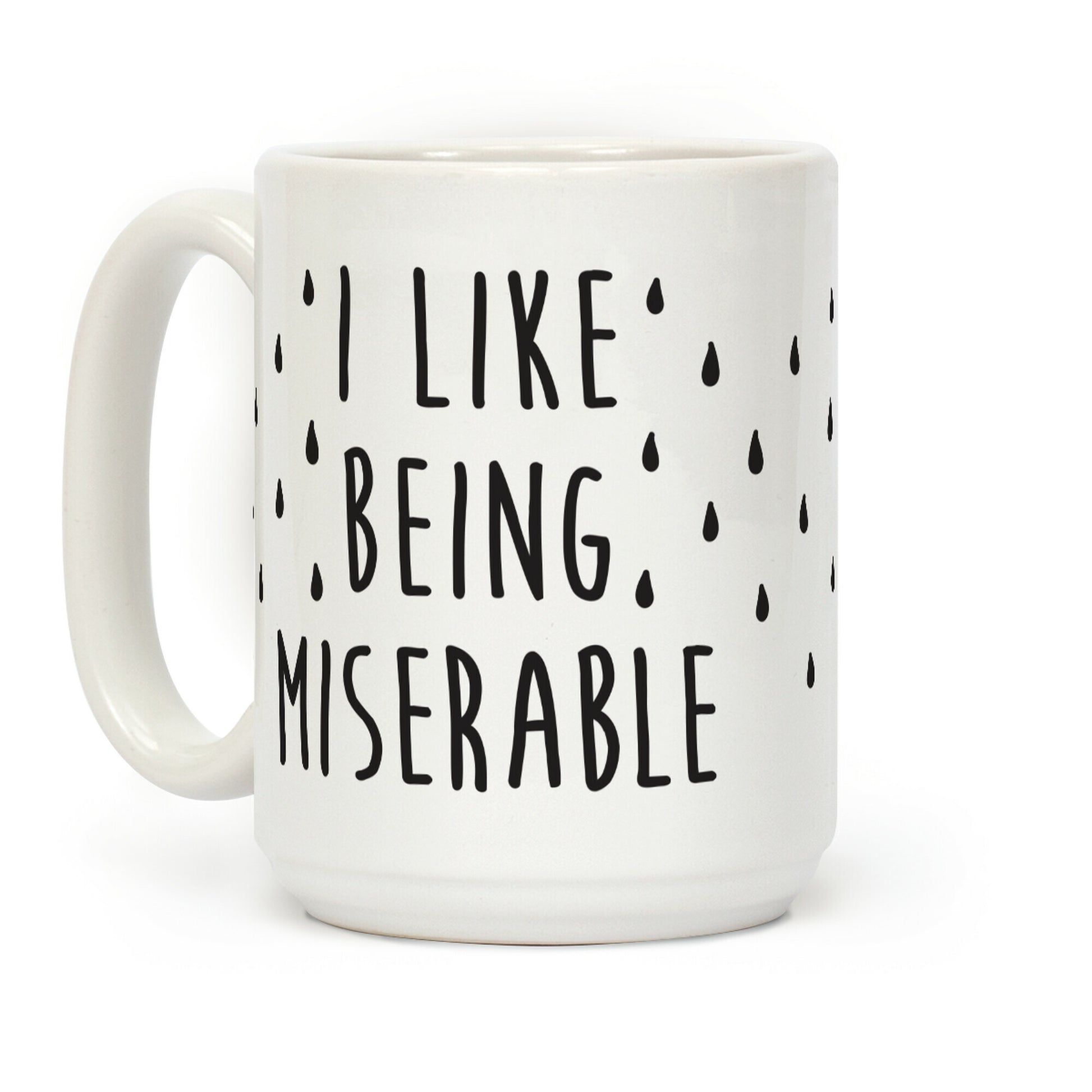 I Like Being Miserable Coffee Mug