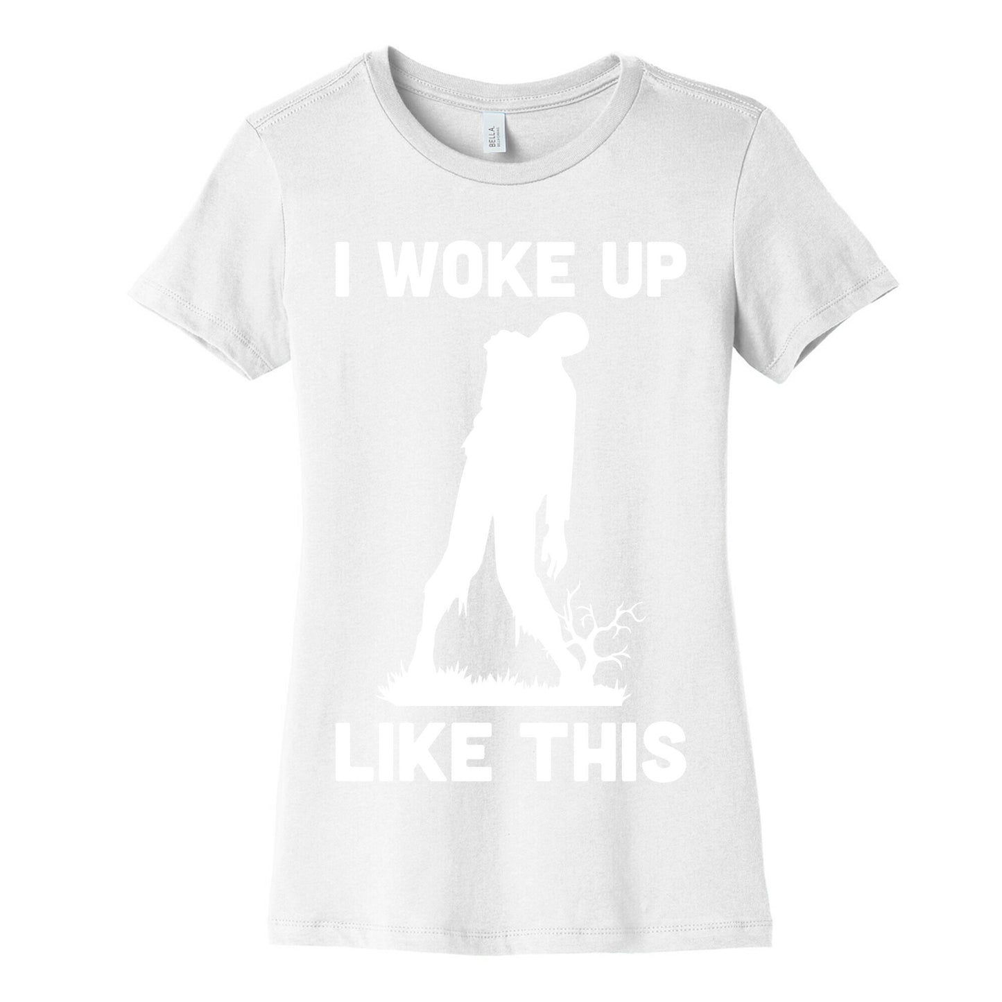I Woke Up Like This Zombie Women's Cotton Tee