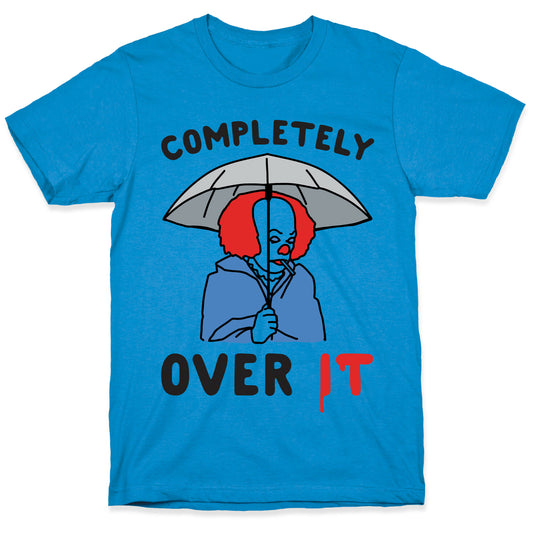 Completely Over It Parody T-Shirt