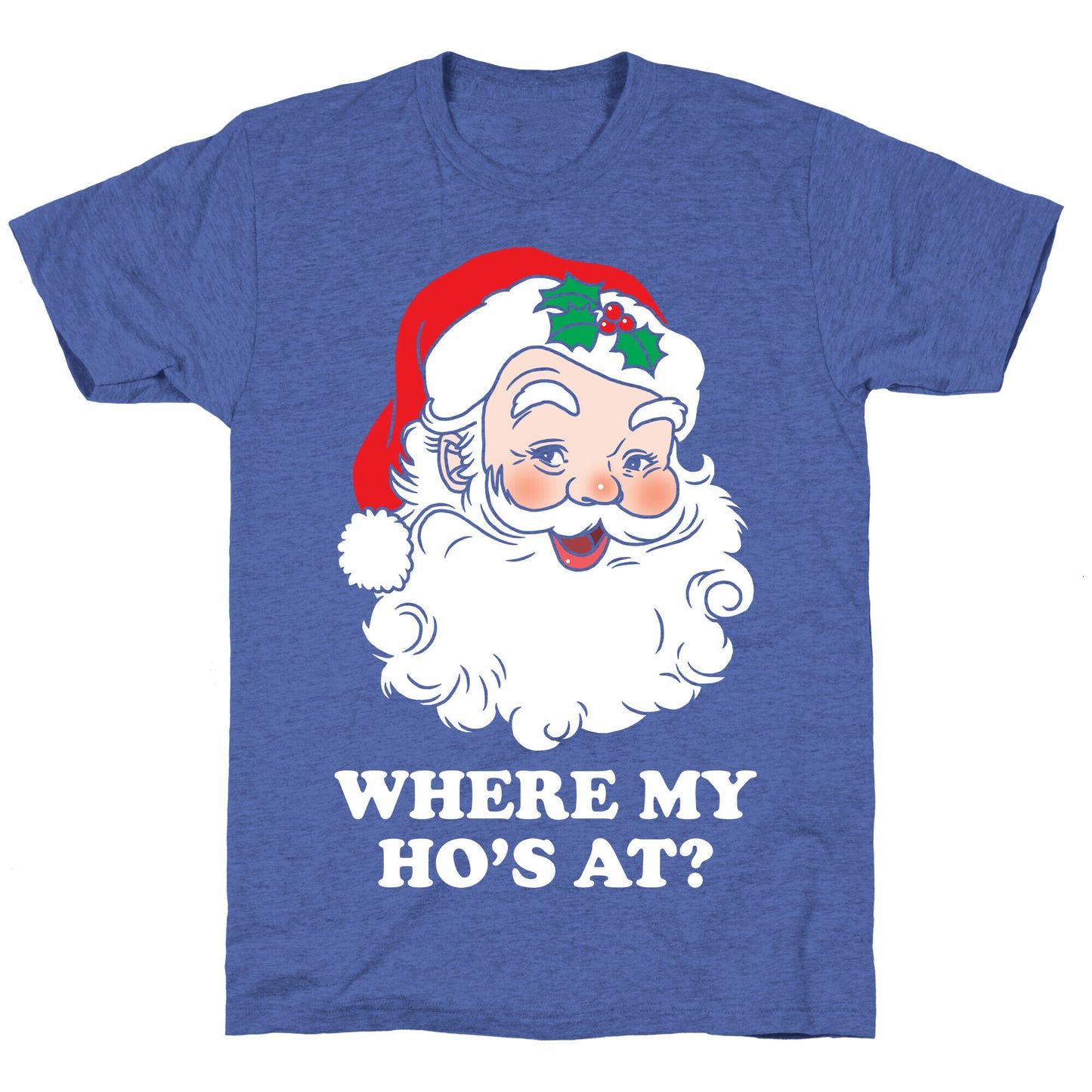 Where My Ho's At? Unisex Triblend Tee