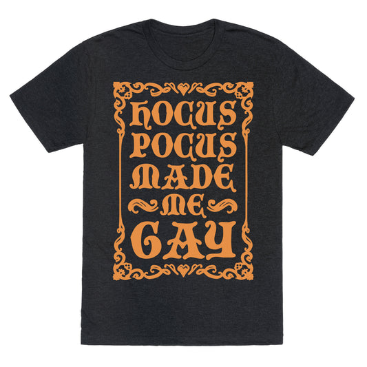 Hocus Pocus Made Me Gay Unisex Triblend Tee