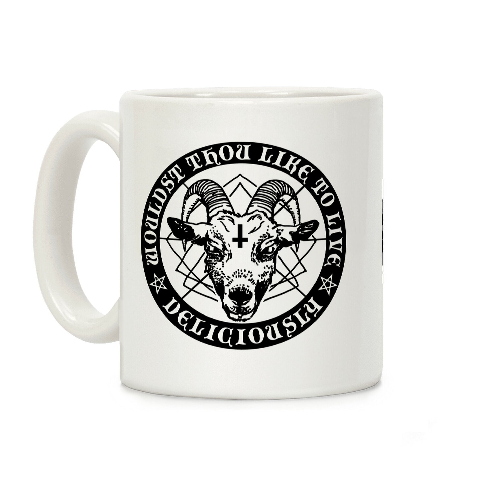 Woudst Thou Like To Live Deliciously Coffee Mug