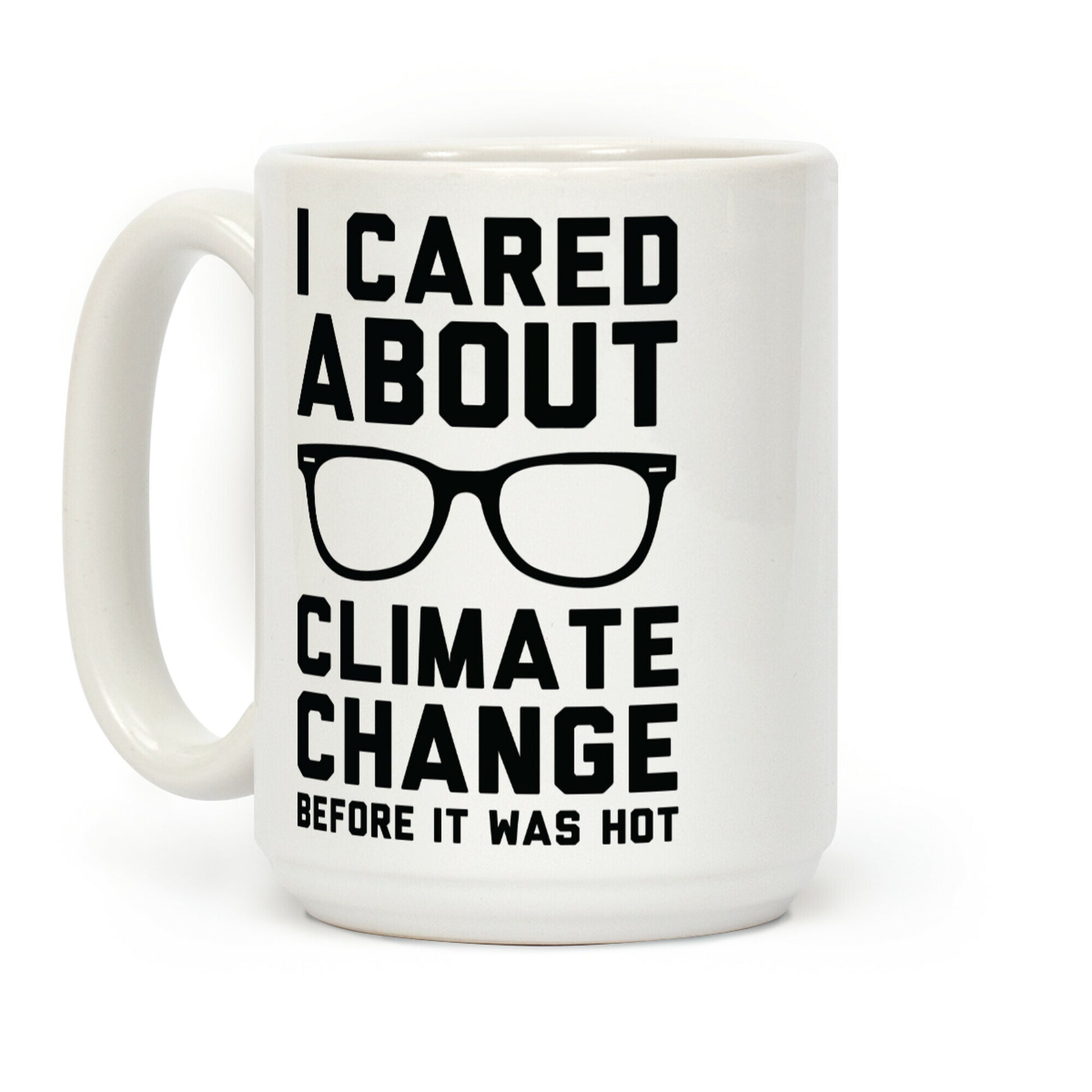 I Cared About Climate Change Coffee Mug