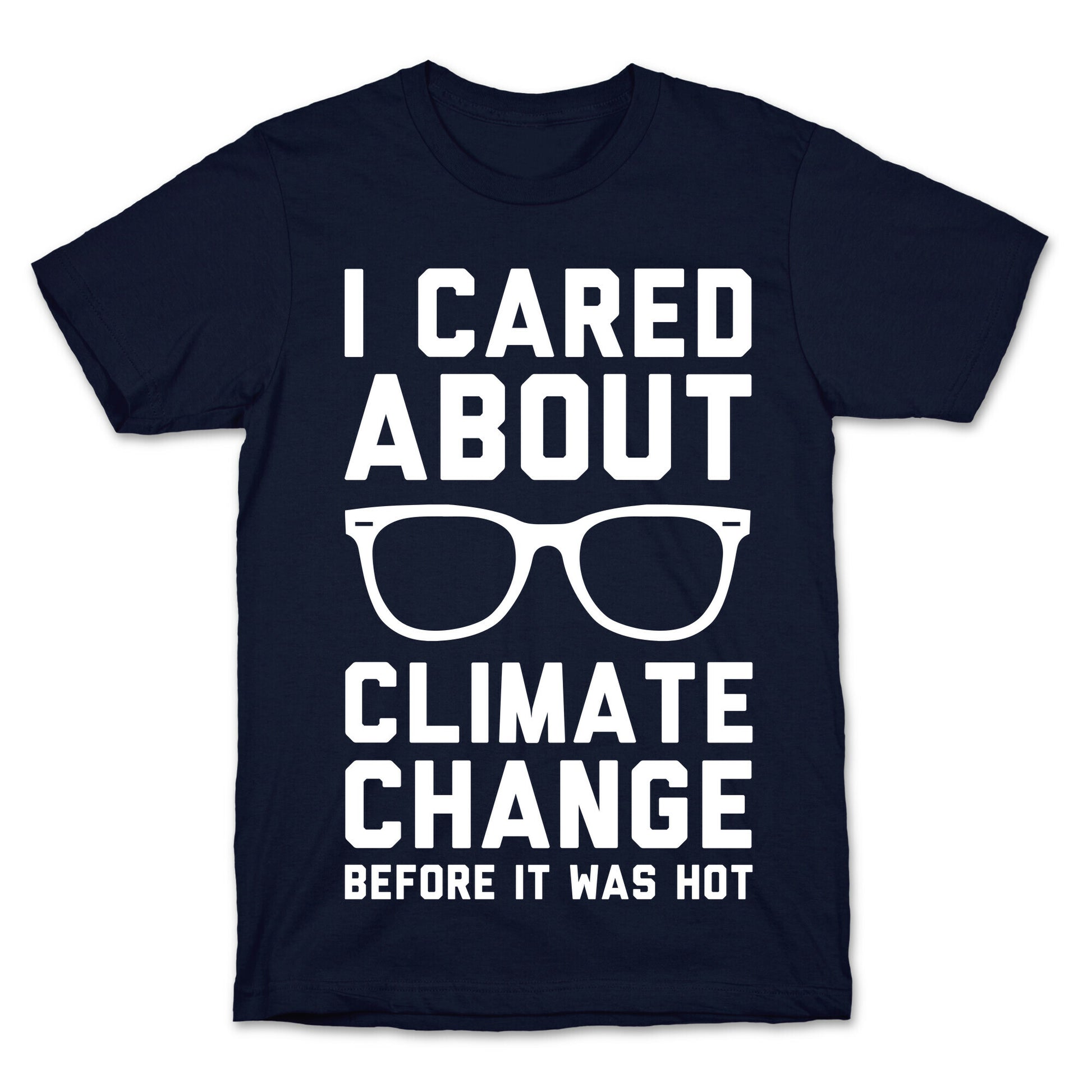 I Cared About Climate Change T-Shirt