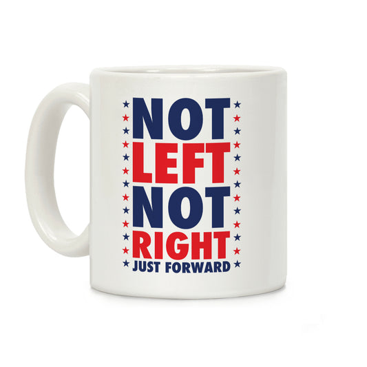 Not Left Not Right Coffee Mug