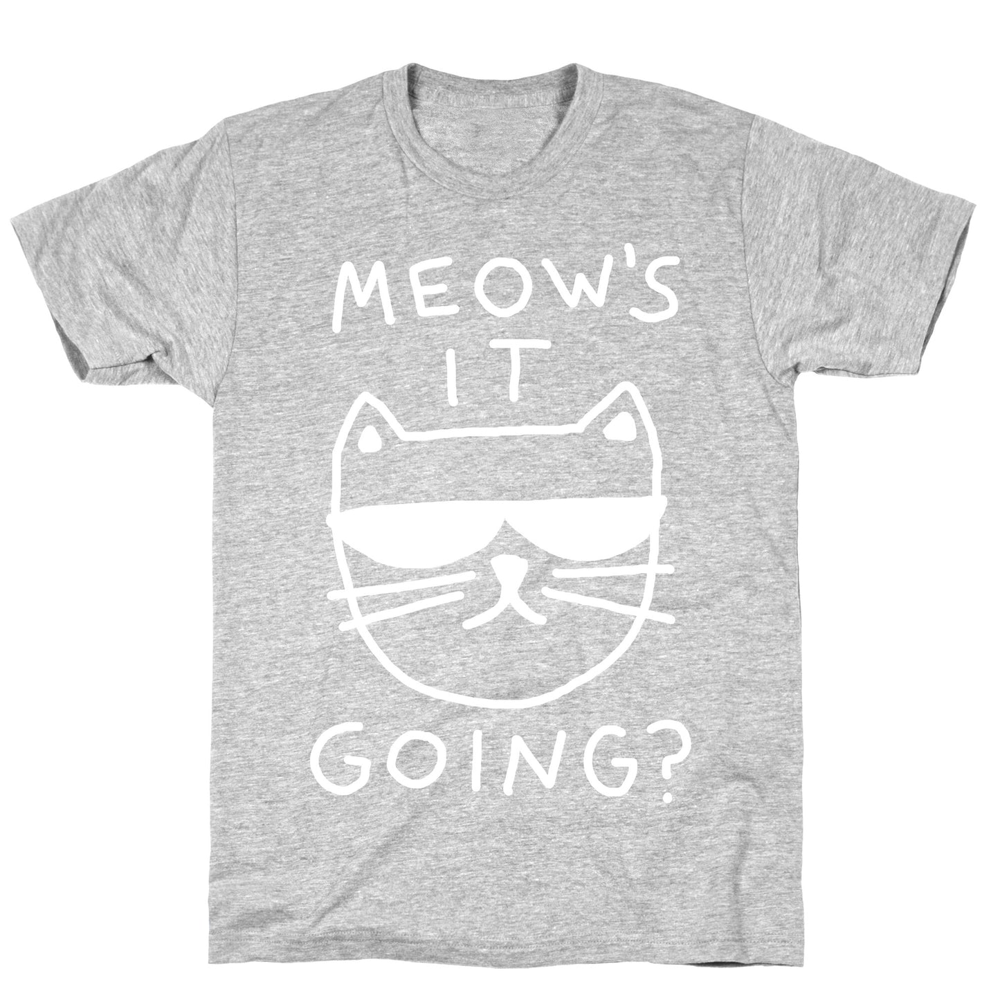 Meow's It Going T-Shirt