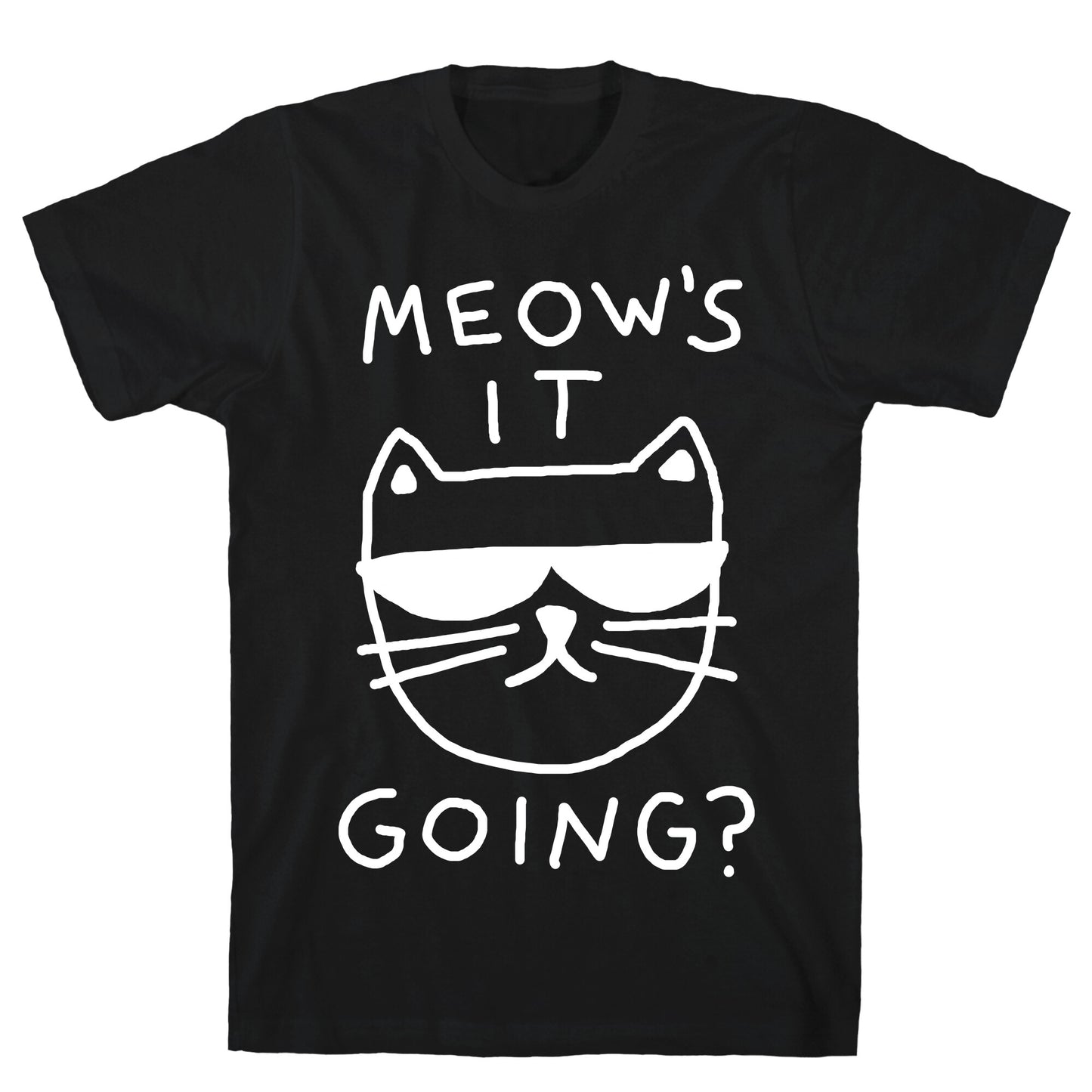 Meow's It Going T-Shirt