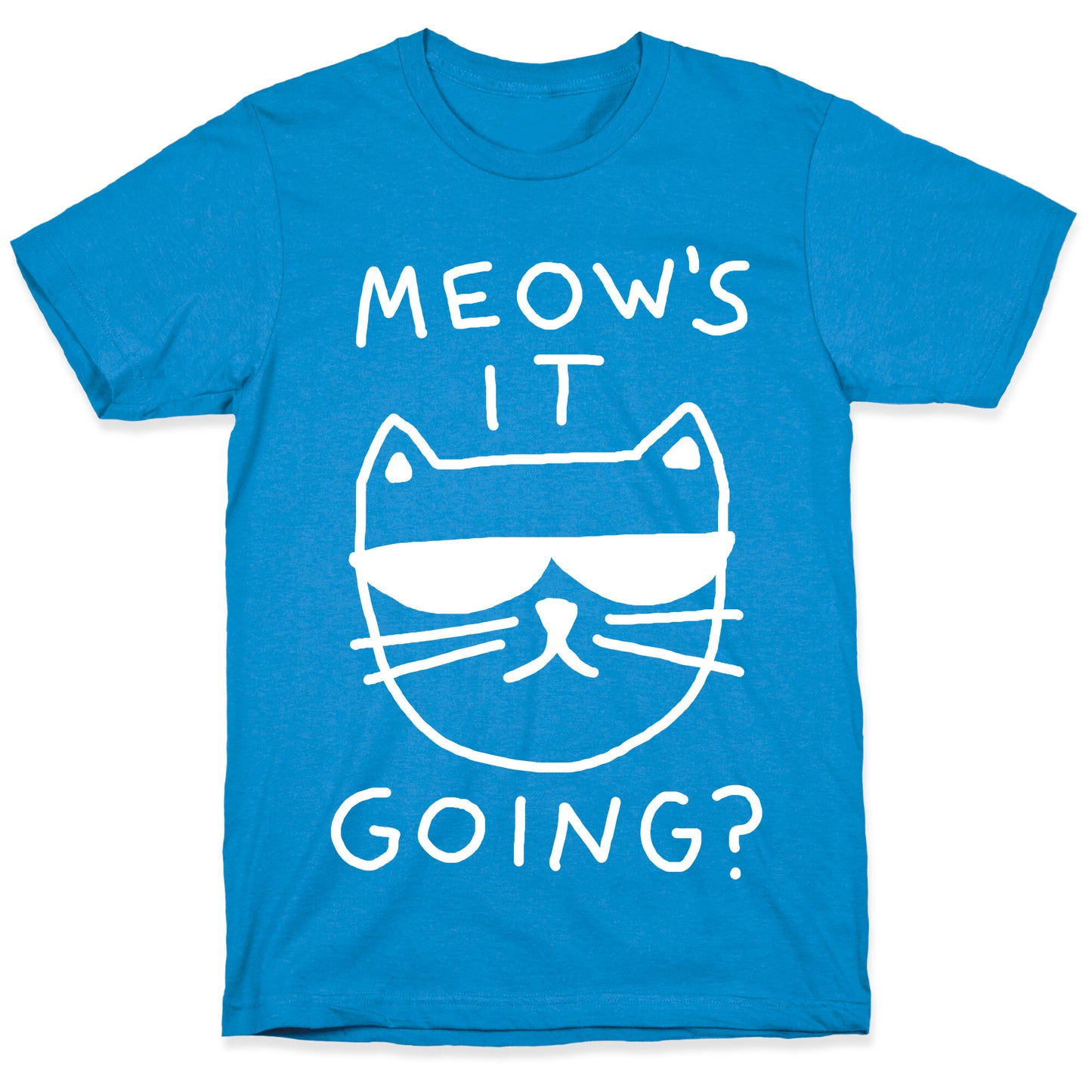 Meow's It Going T-Shirt