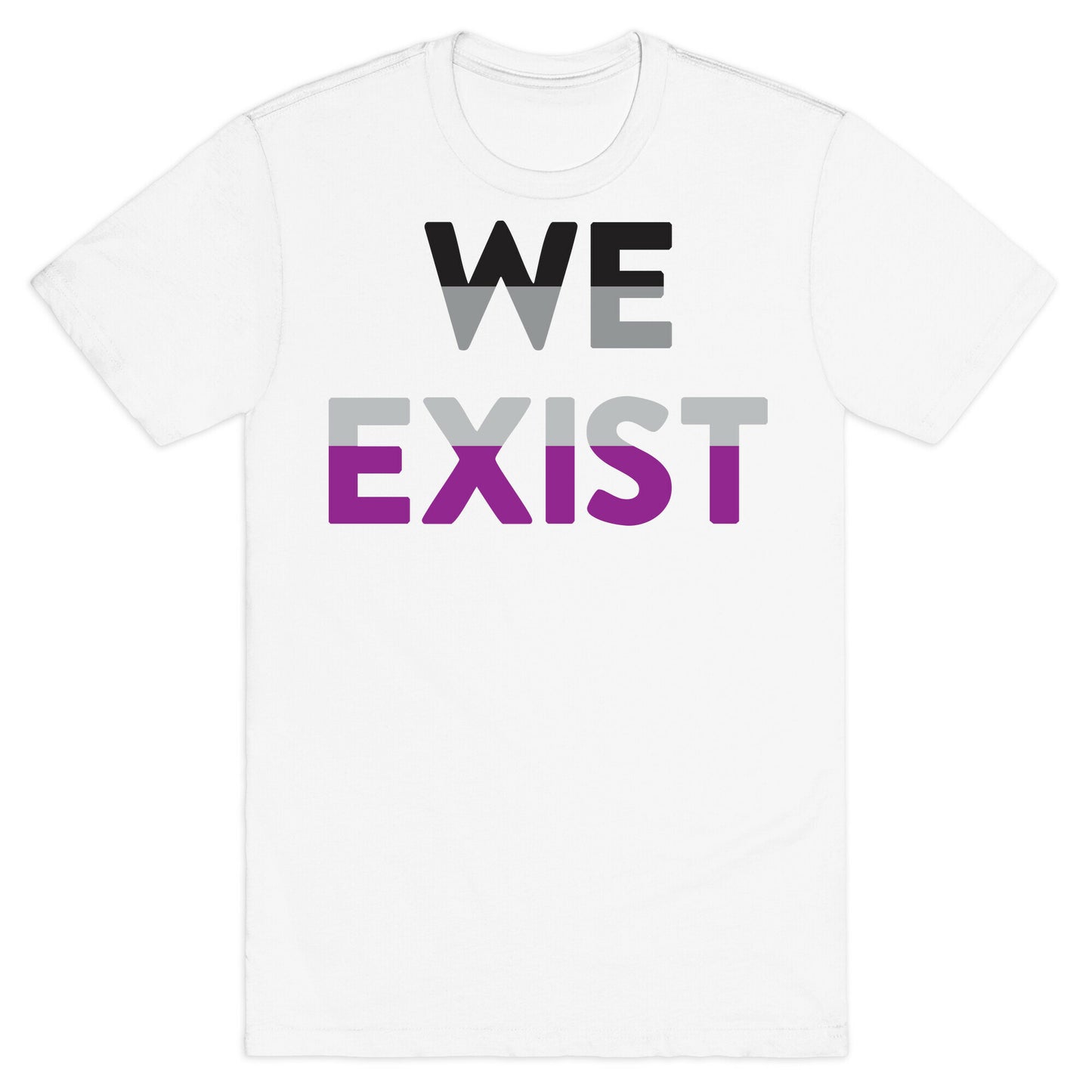 We Exist Asexual T-Shirt
