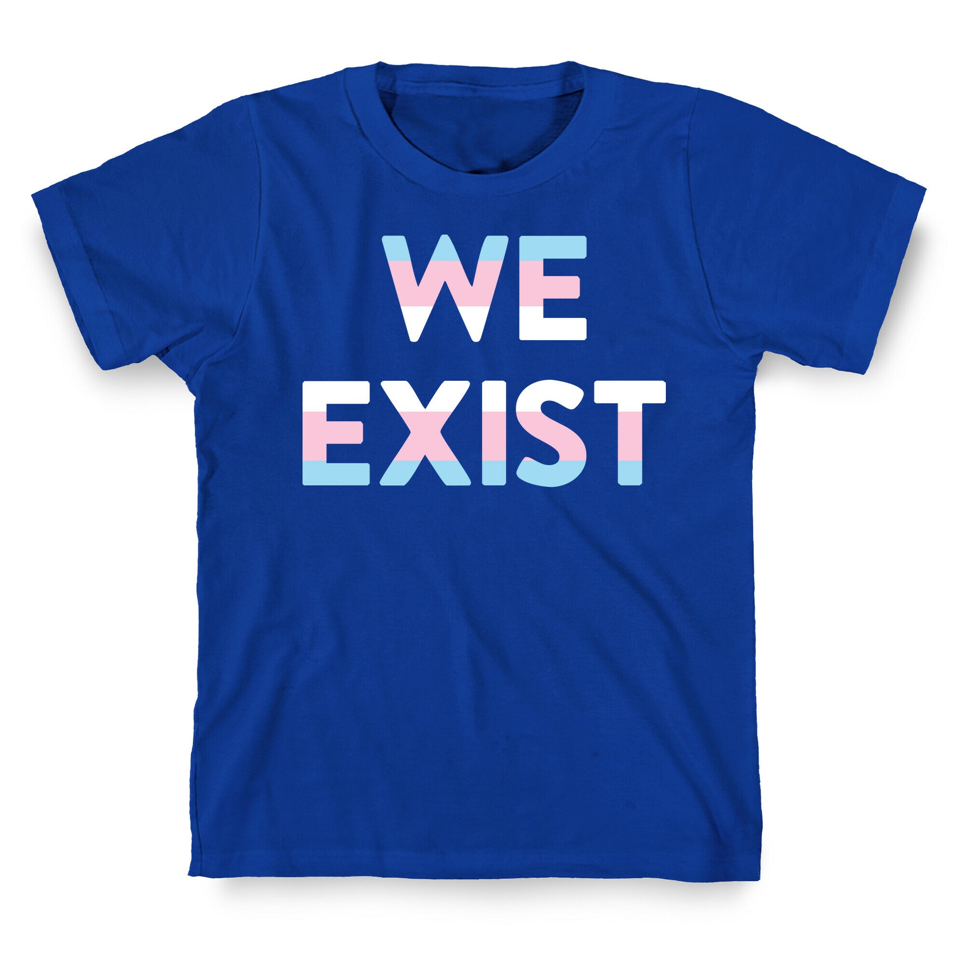 We Exist Transgender T-Shirt