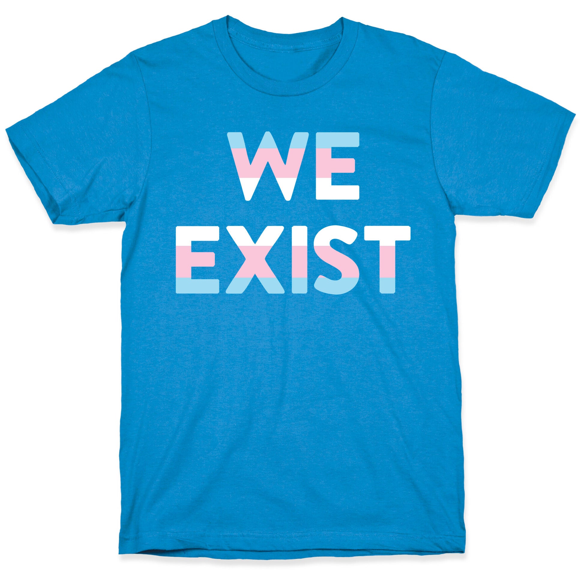 We Exist Transgender T-Shirt
