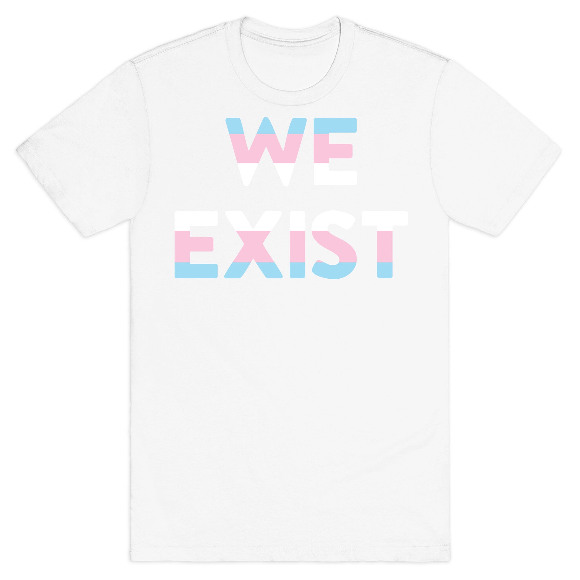 We Exist Transgender T-Shirt