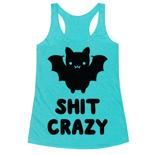 Bat Shit Crazy Racerback Tank