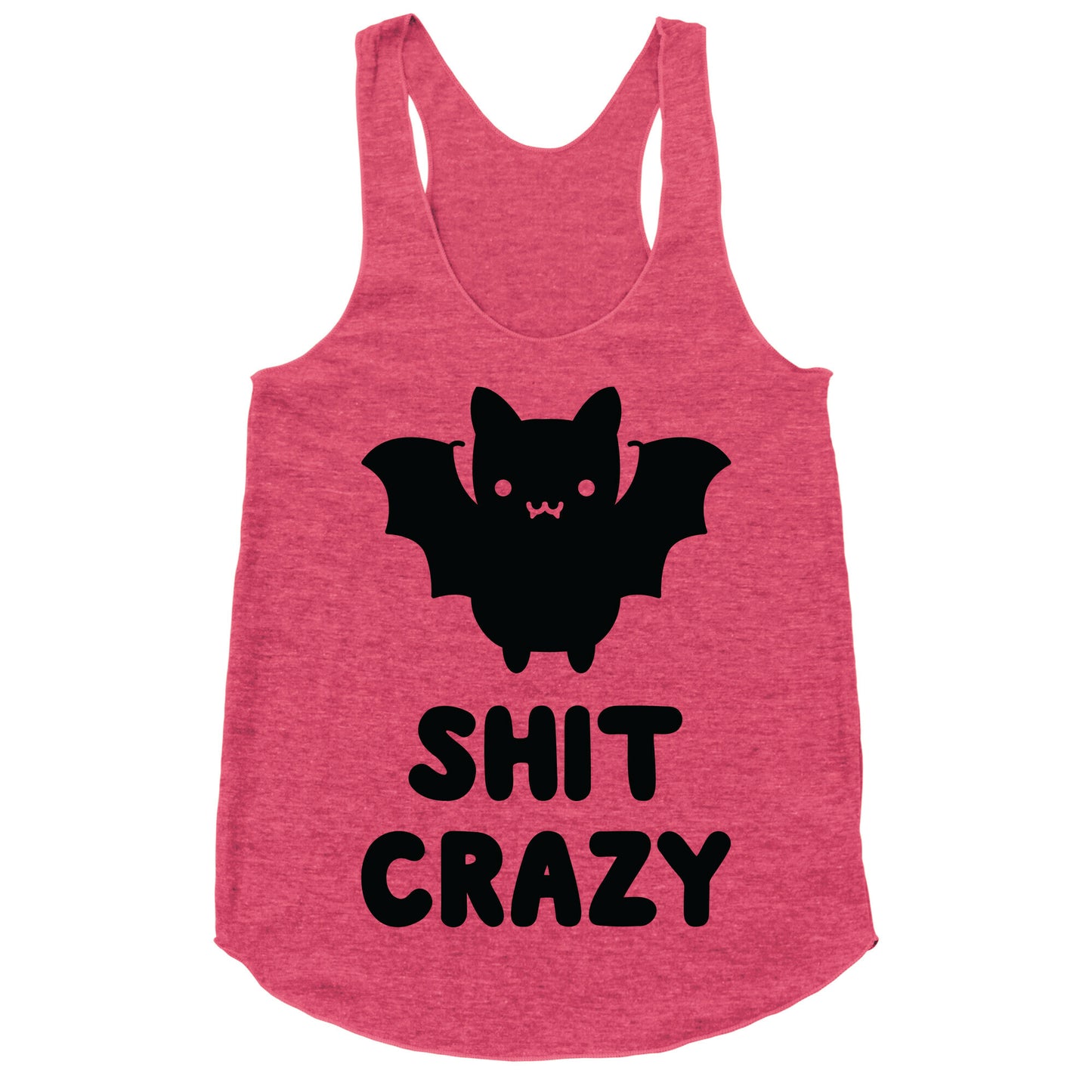 Bat Shit Crazy Racerback Tank