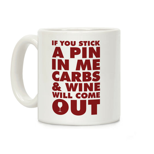 If You Stick a Pin In Me Coffee Mug