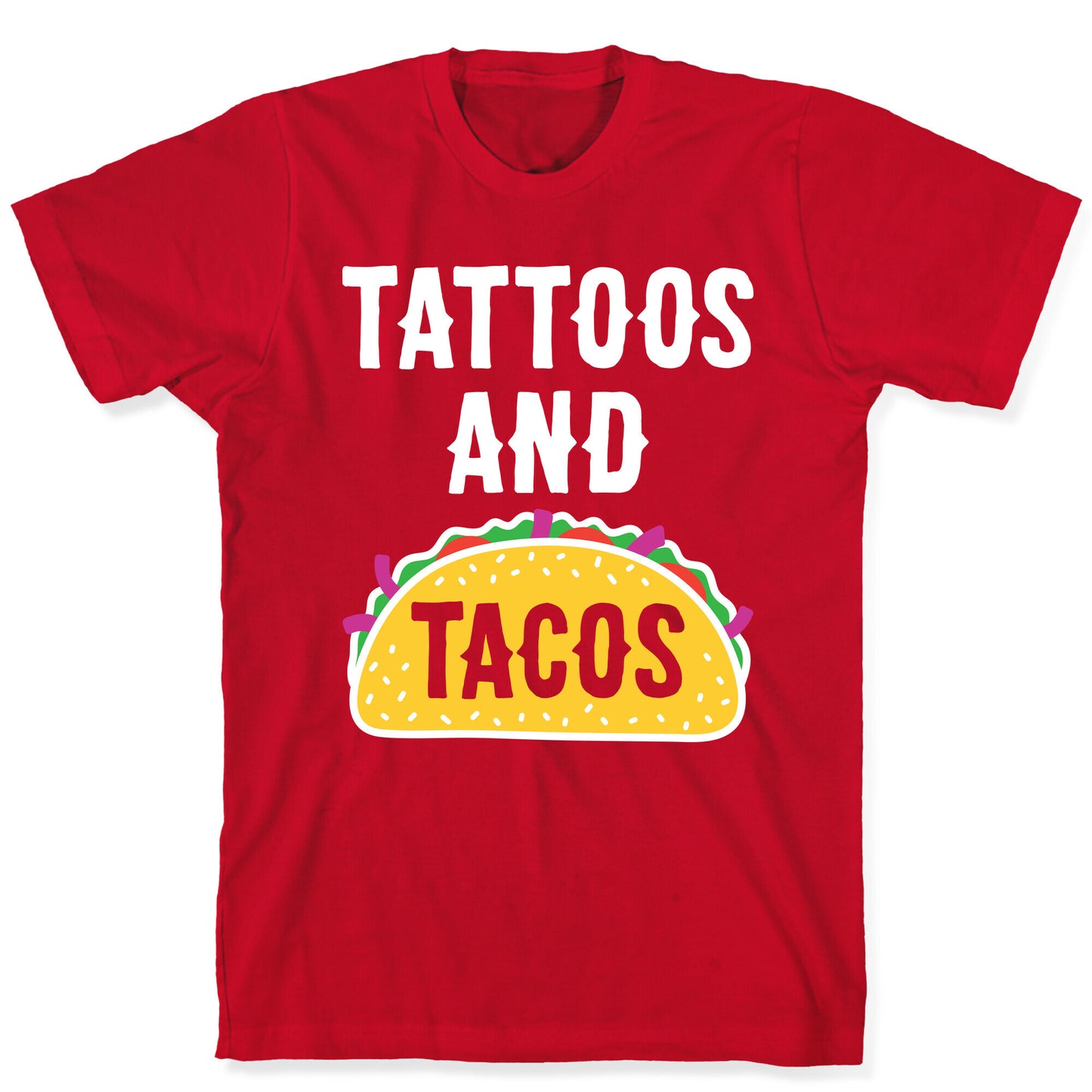 Tattoos And Tacos T-Shirt