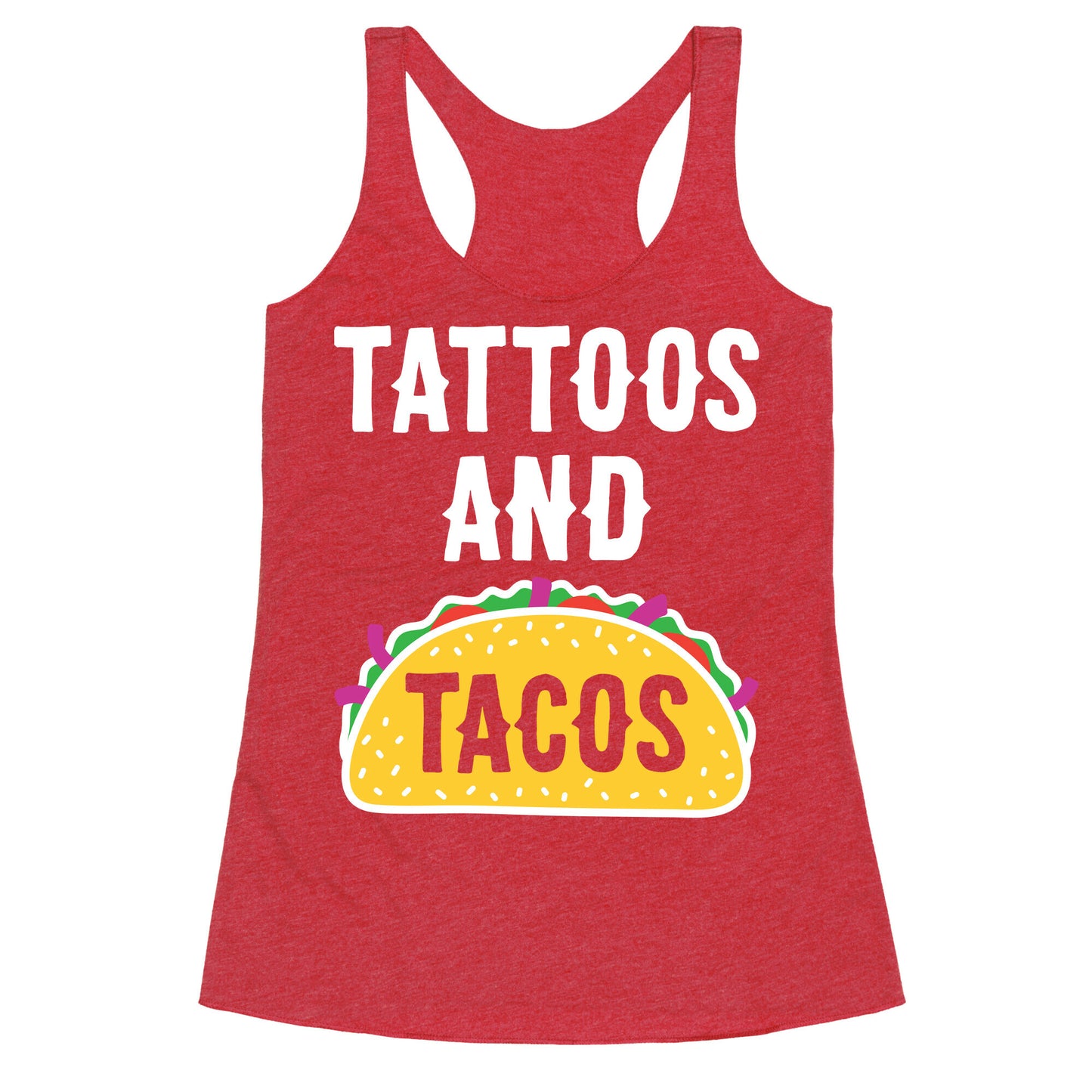 Tattoos And Tacos Racerback Tank