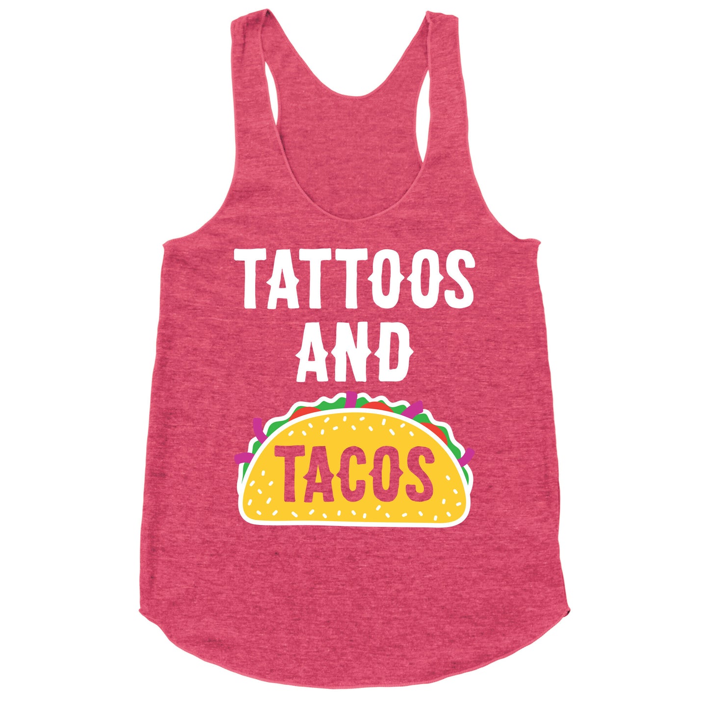 Tattoos And Tacos Racerback Tank