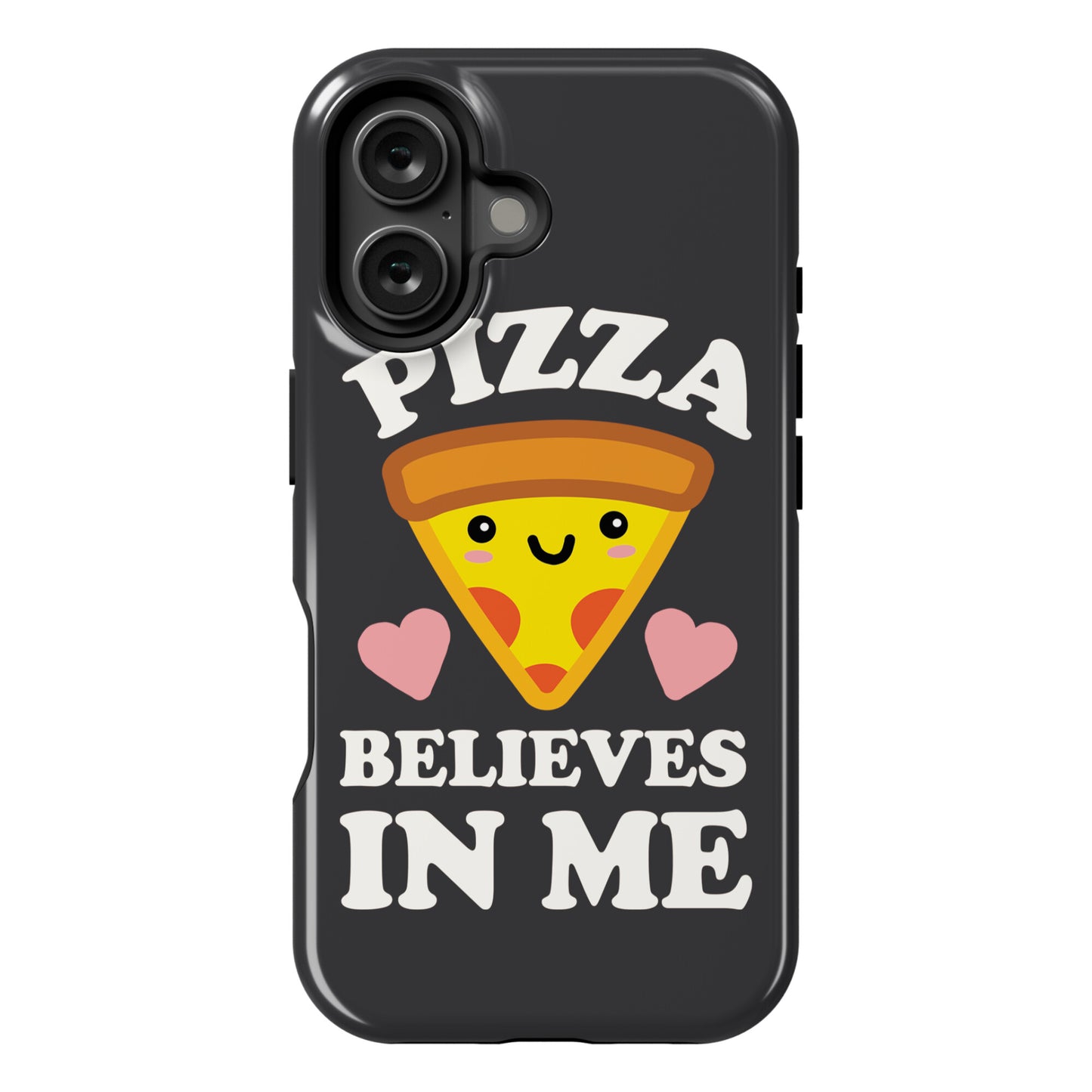 Pizza Believes In Me Phone Case