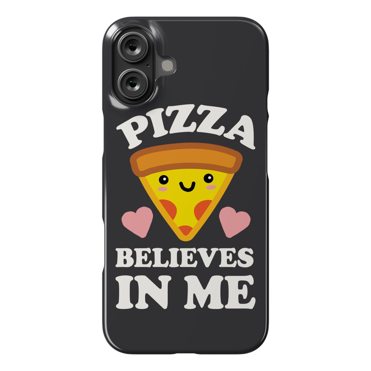 Pizza Believes In Me Phone Case