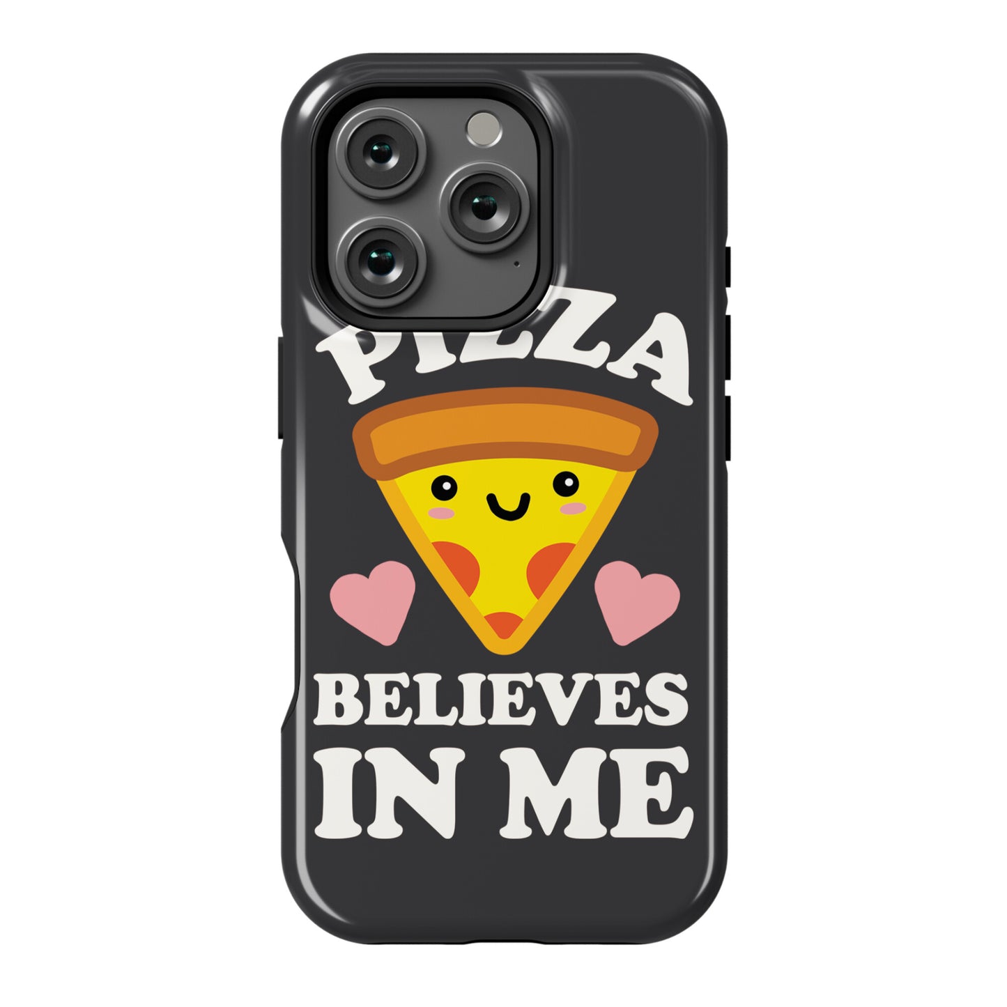 Pizza Believes In Me Phone Case