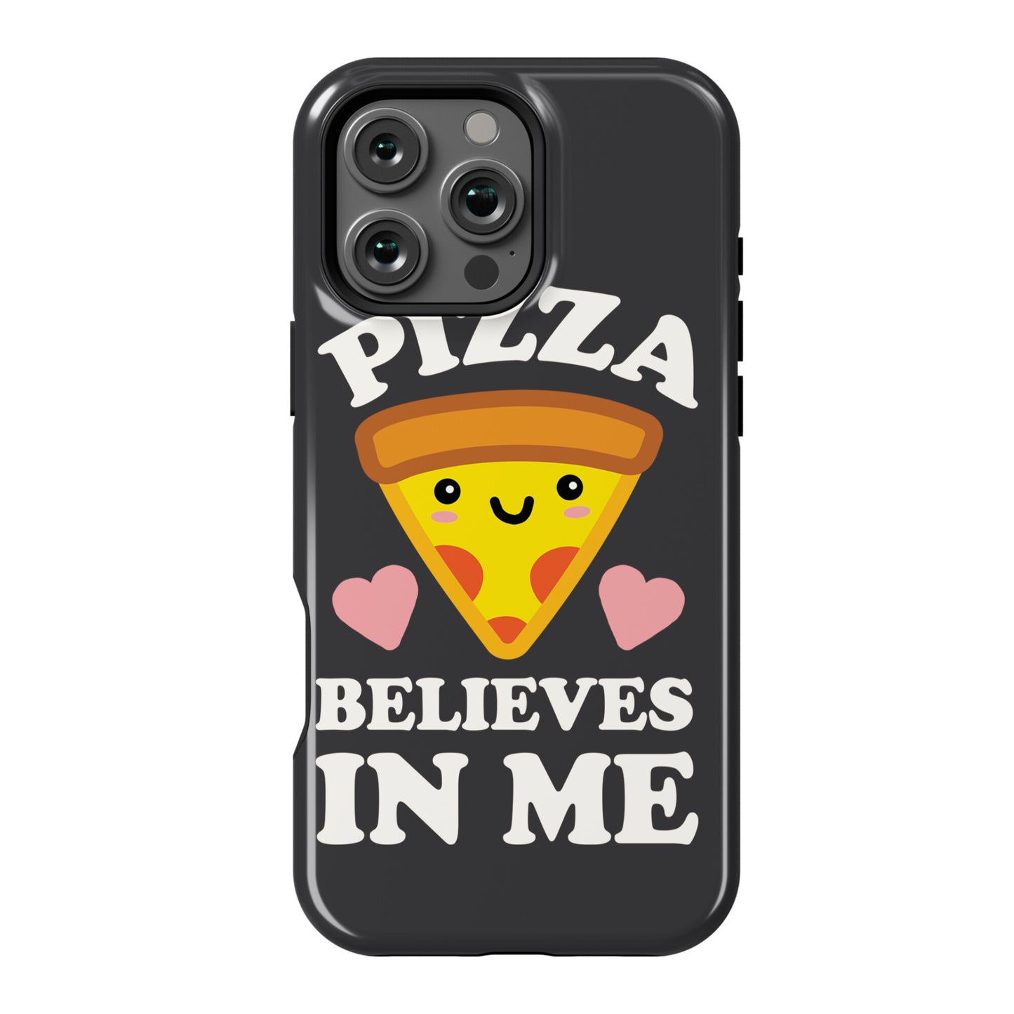 Pizza Believes In Me Phone Case