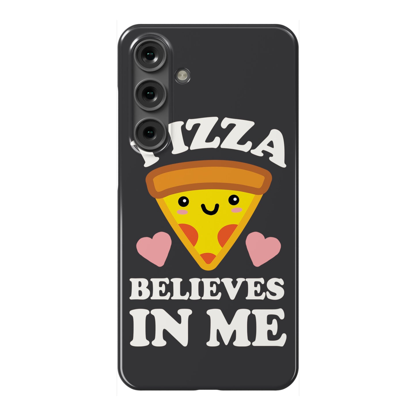 Pizza Believes In Me Phone Case