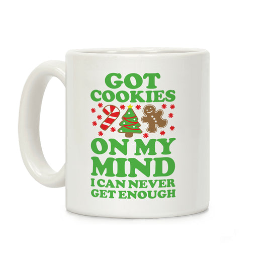 Got Cookies On My Mind Coffee Mug