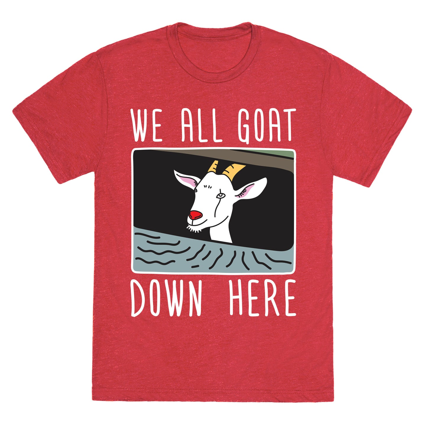 We All Goat Down Here Unisex Triblend Tee