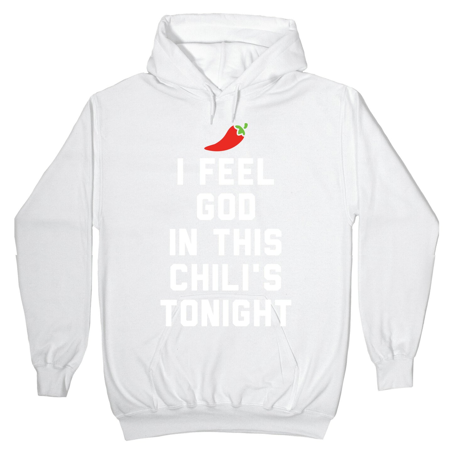 I Feel God In This Chili's Tonight Hoodie