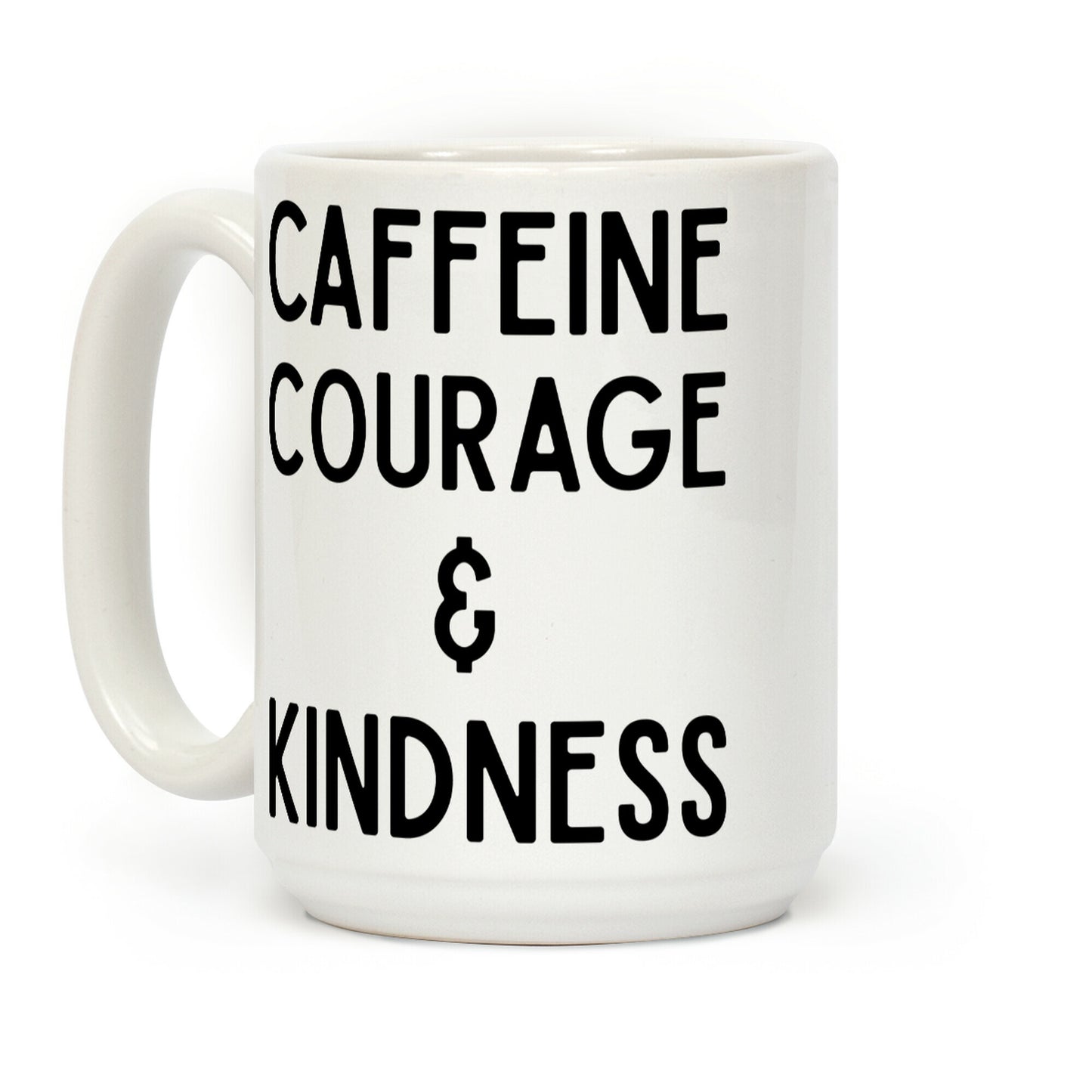Caffeine Courage & Kindness Coffee Mug