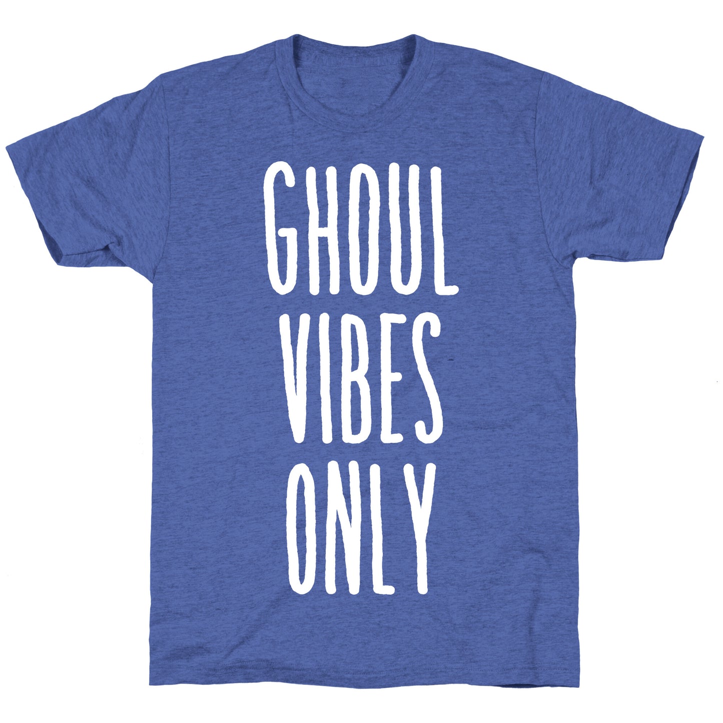 Ghoul Vibes Only Unisex Triblend Tee