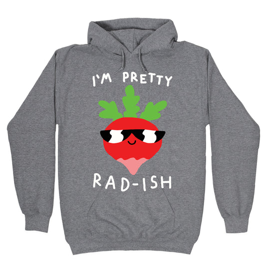 I'm Pretty Rad-ish Hoodie