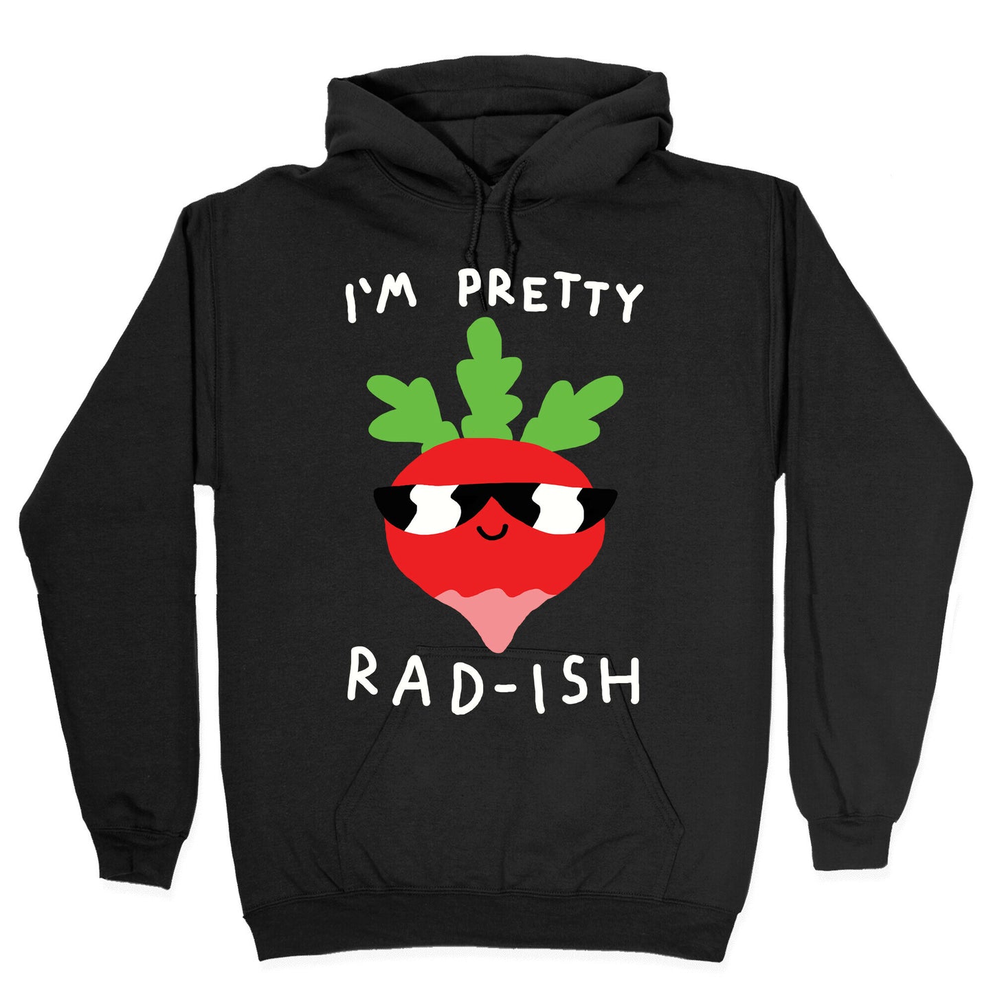 I'm Pretty Rad-ish Hoodie