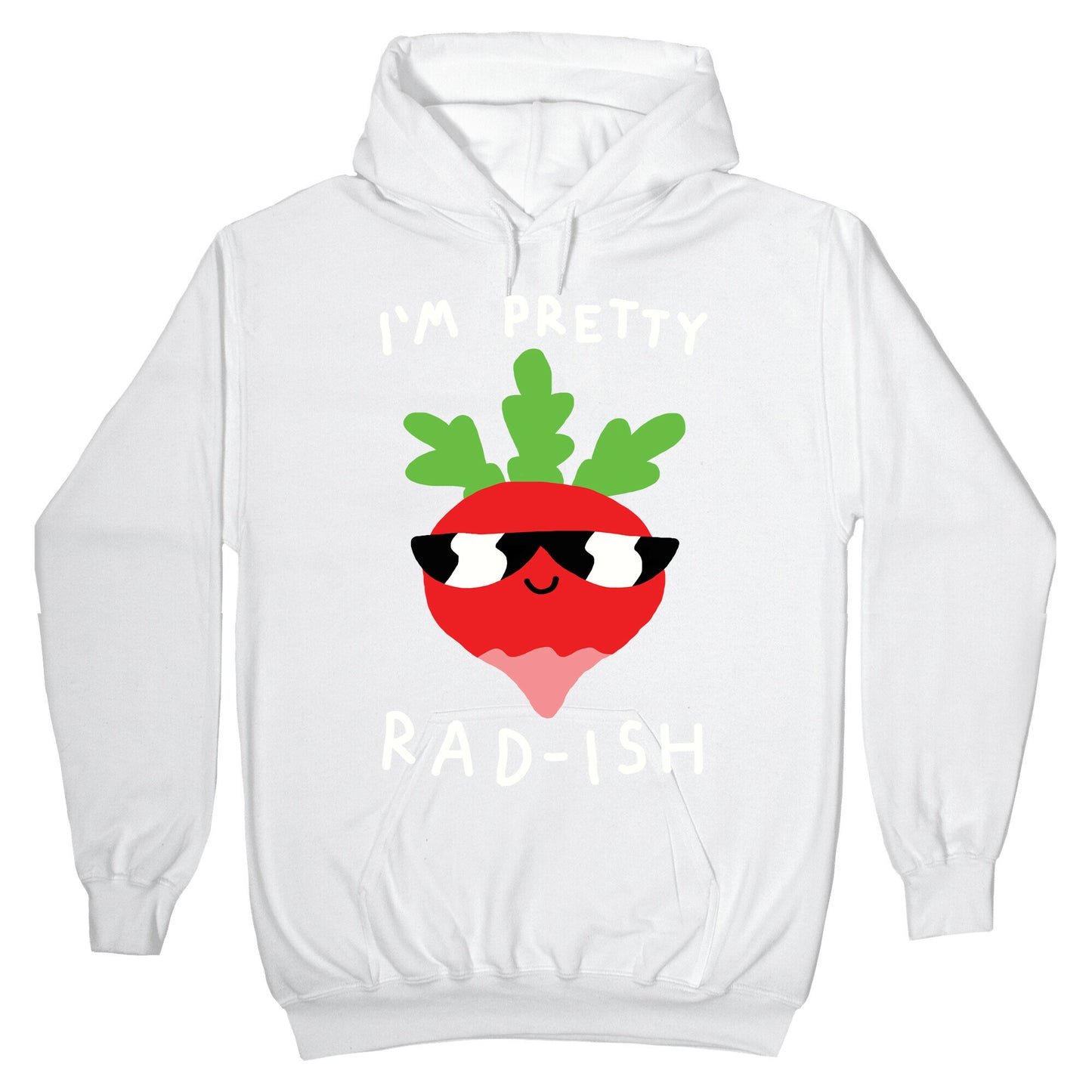 I'm Pretty Rad-ish Hoodie