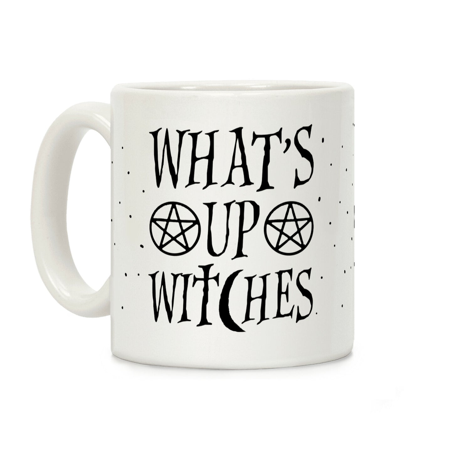 What's Up Witches Coffee Mug