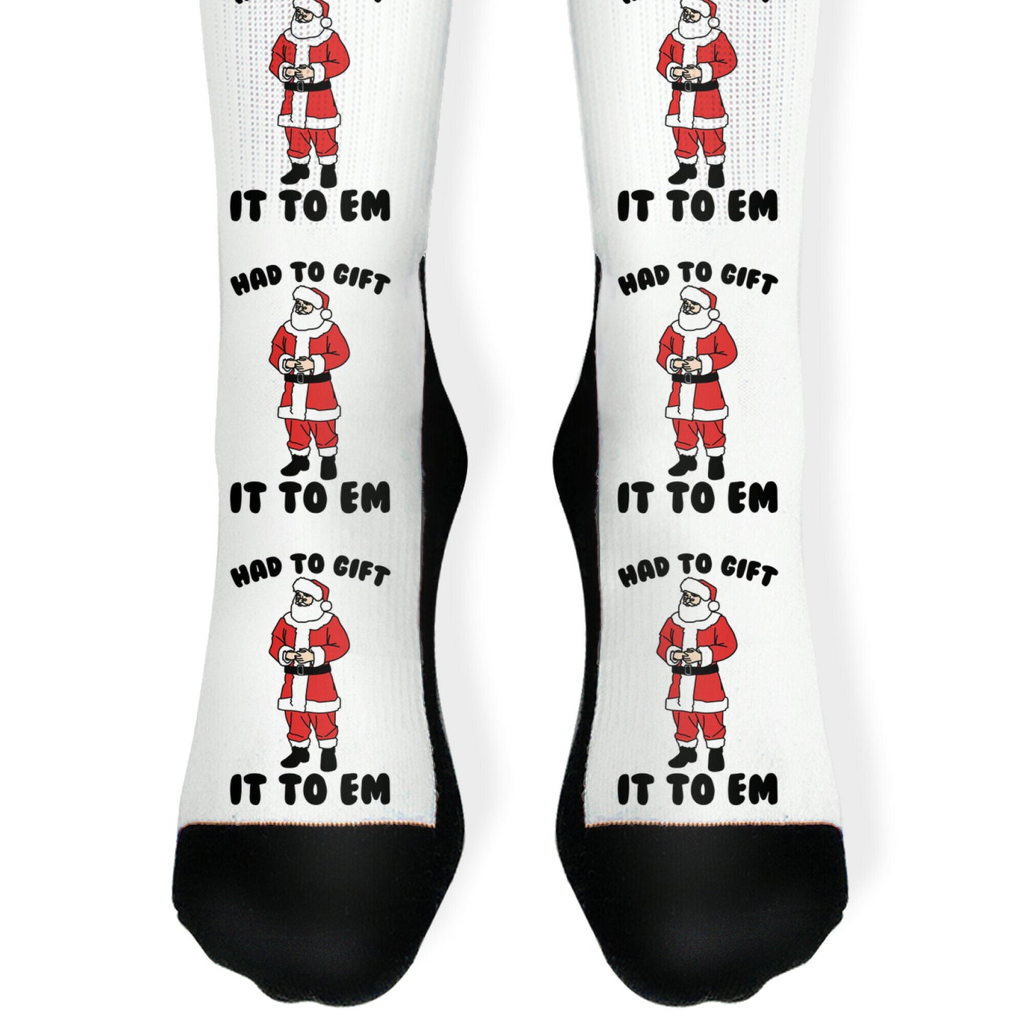 Had To Gift It To Em Parody Socks