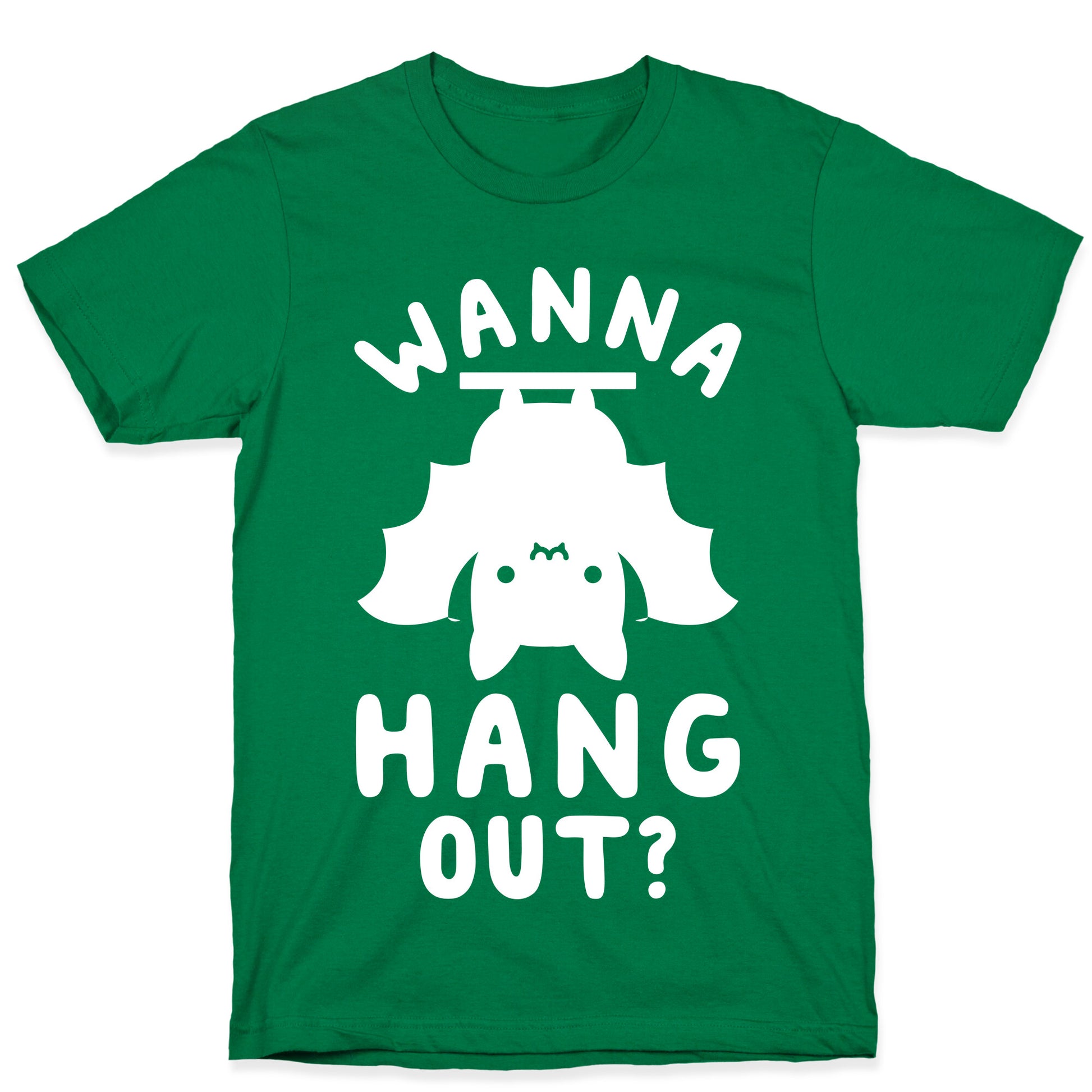 Wanna Hang Out T-Shirt