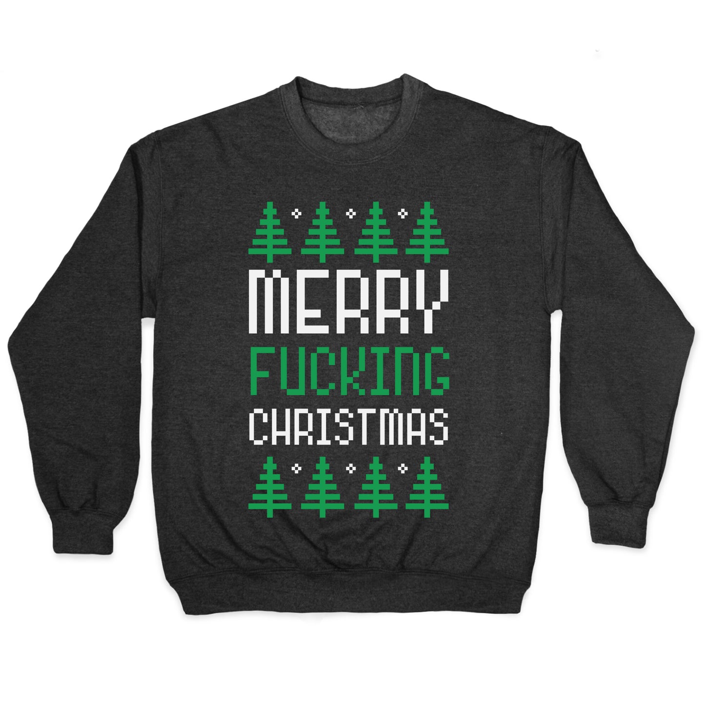 Merry Fucking Christmas Crewneck Sweatshirt