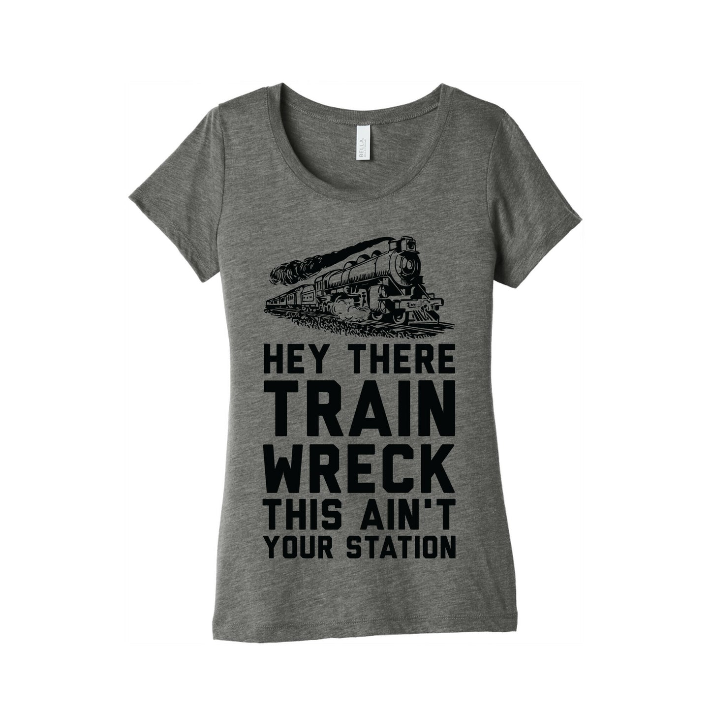 Hey There Train Wreck This Ain't Your Station Women's Triblend Tee