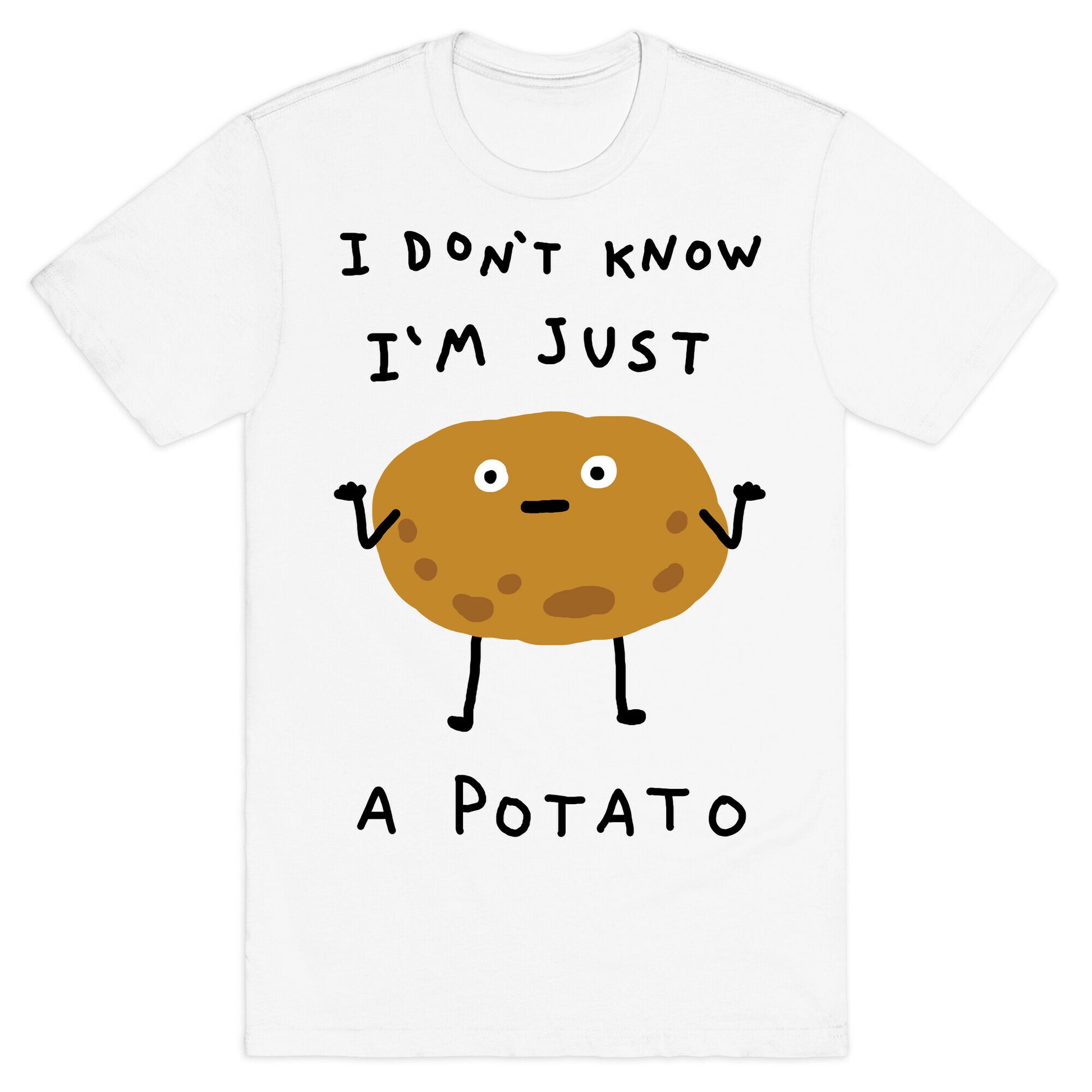 I Don't Know I'm Just A Potato T-Shirt