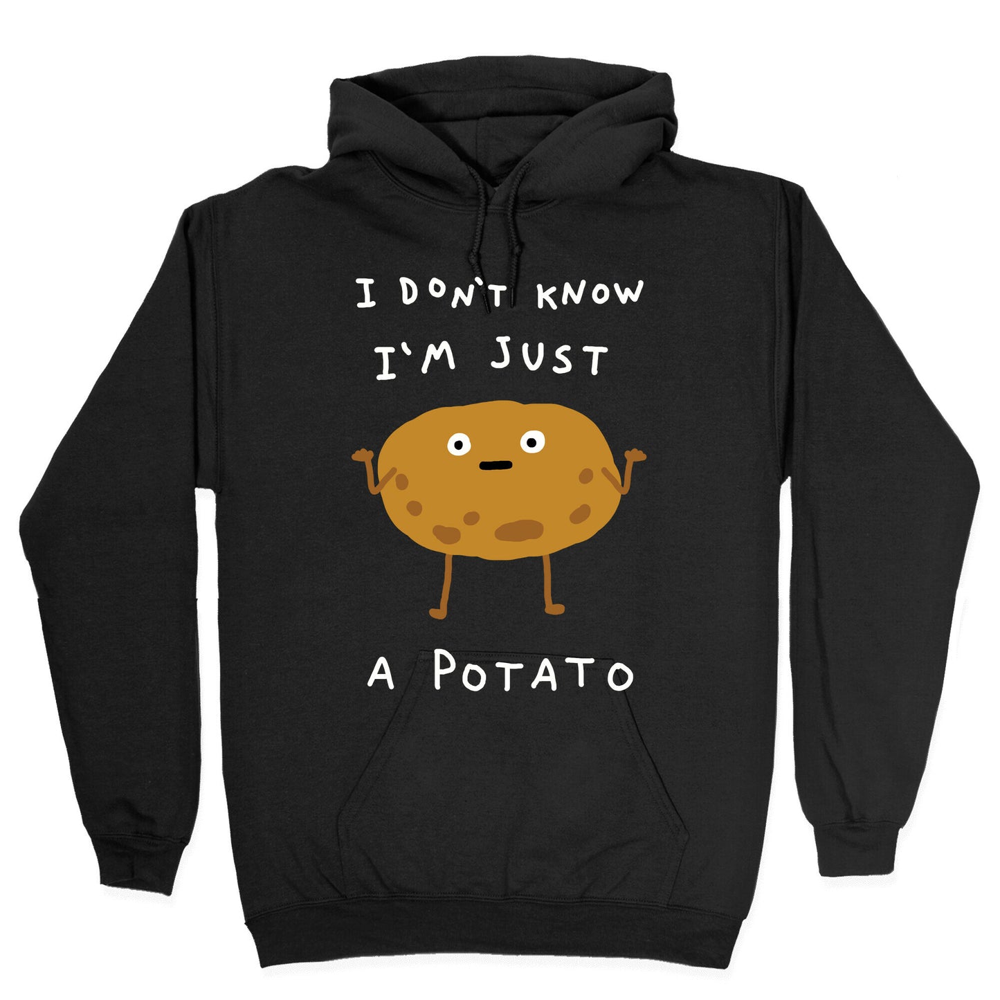 I Don't Know I'm Just A Potato Hoodie