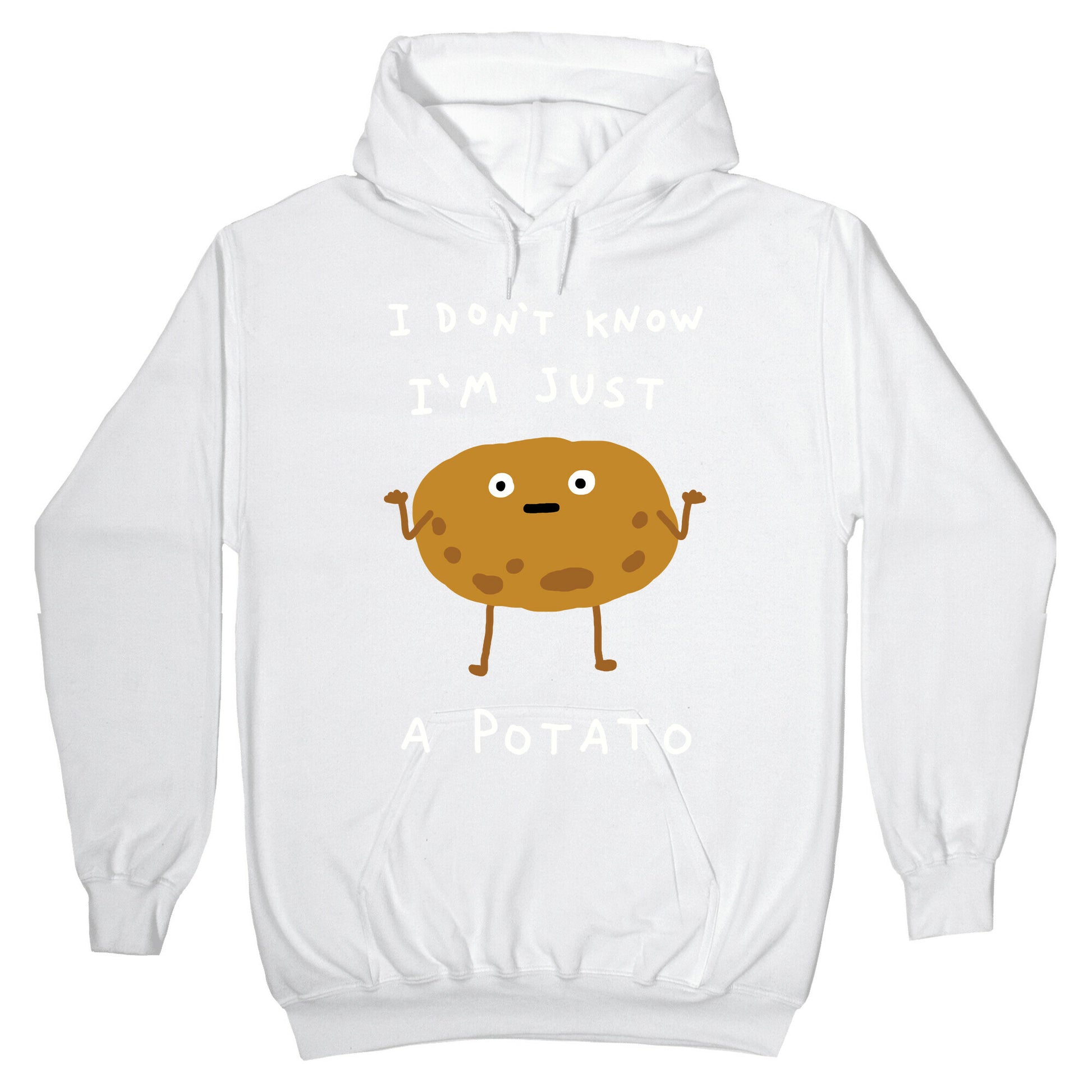 I Don't Know I'm Just A Potato Hoodie