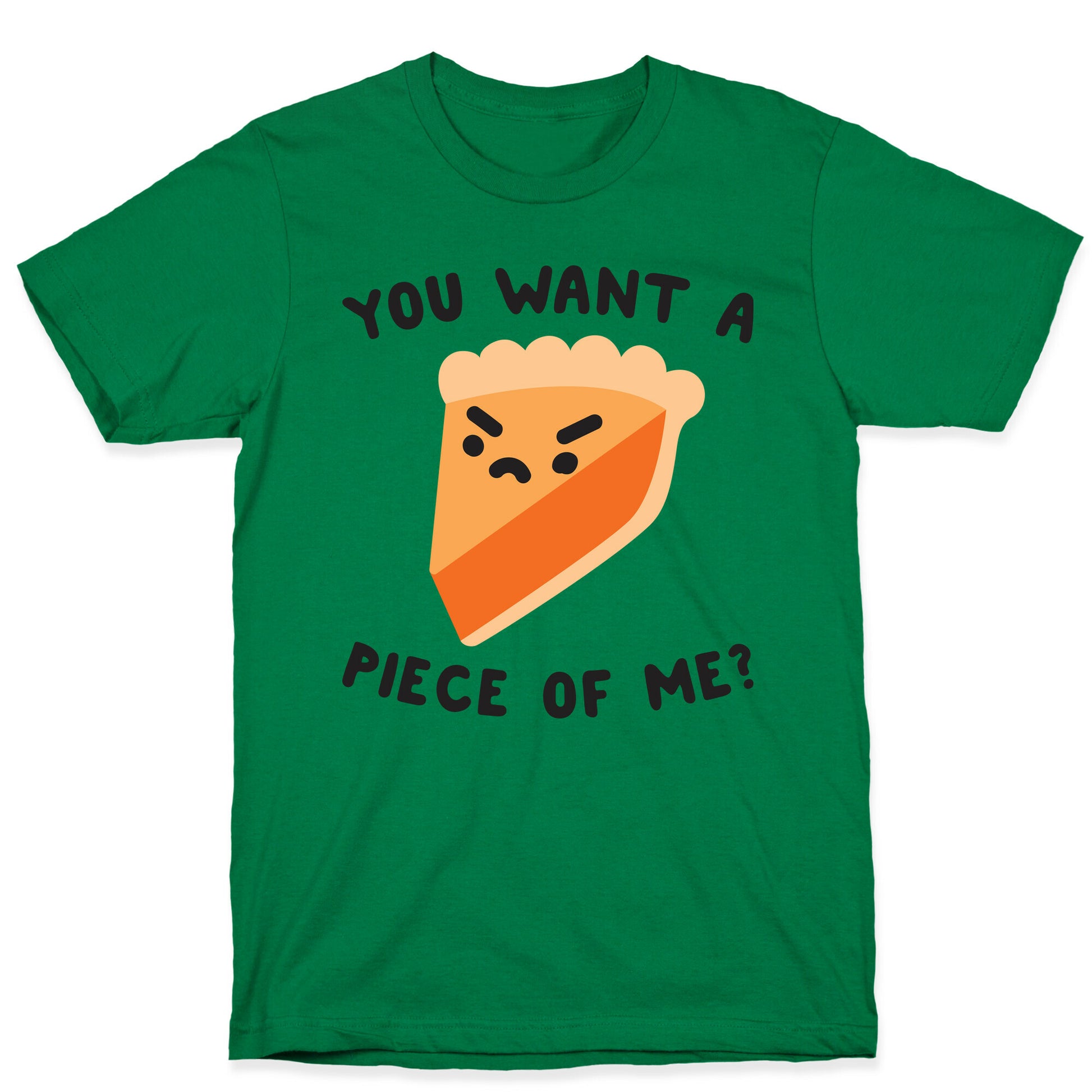 You Want A Piece Of Me? T-Shirt