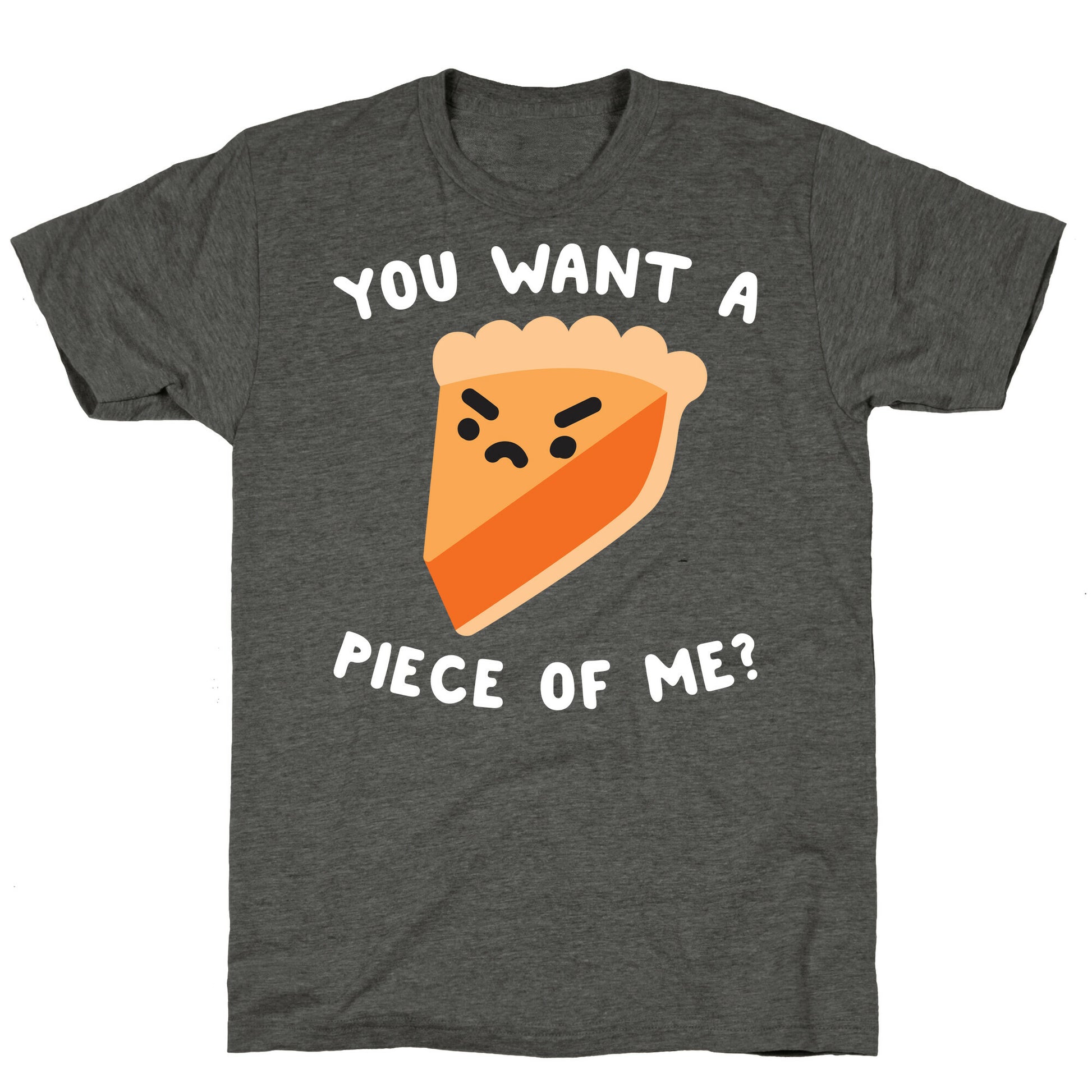 You Want A Piece Of Me? Unisex Triblend Tee